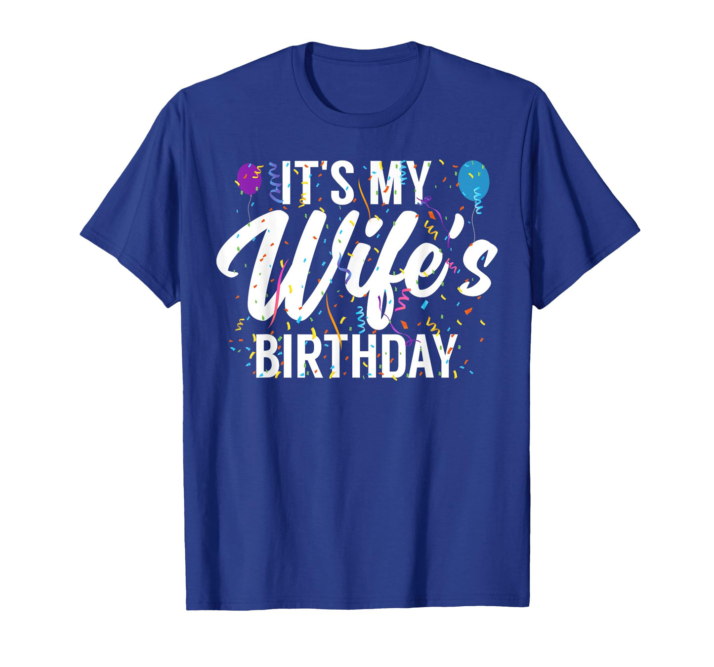 It's My Wife's Birthday Celebration Bday Family Matching T-Shirt