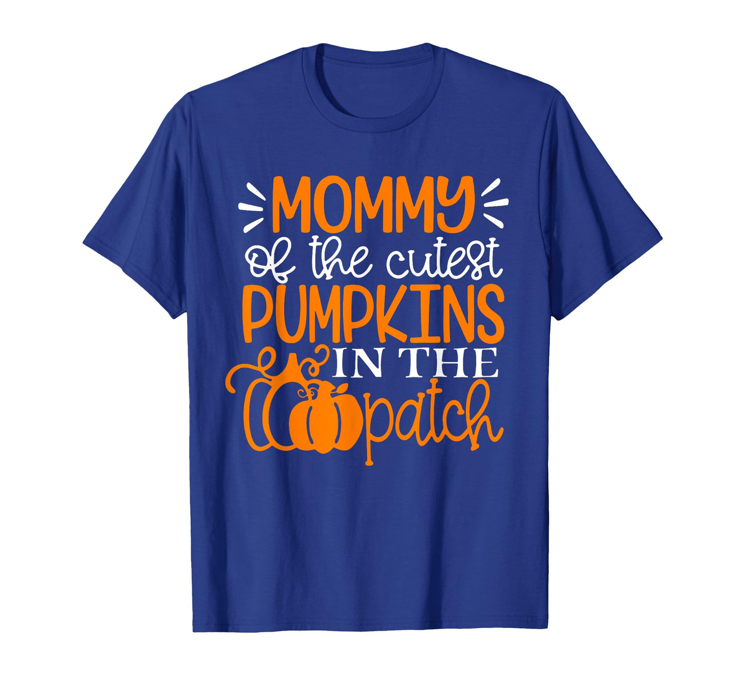 Mommy of The Cutest Pumpkins In The Patch Shirt Halloween T-Shirt