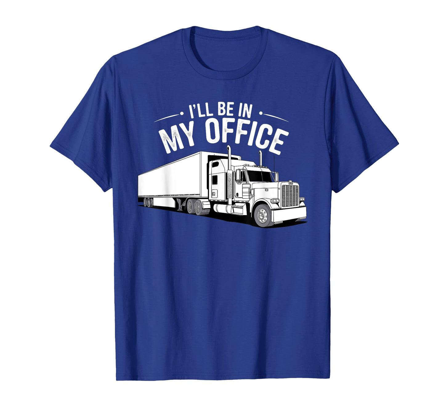 Funny Trucker Art For Men Women Big Rig Trucker Truck Driver T-Shirt