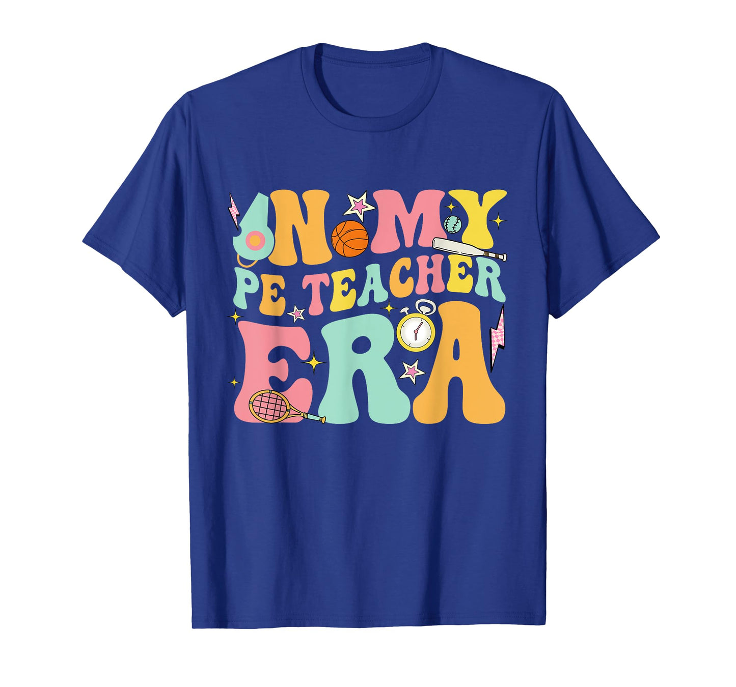 In My Physical Education Era PE Teacher Women Men T-Shirt