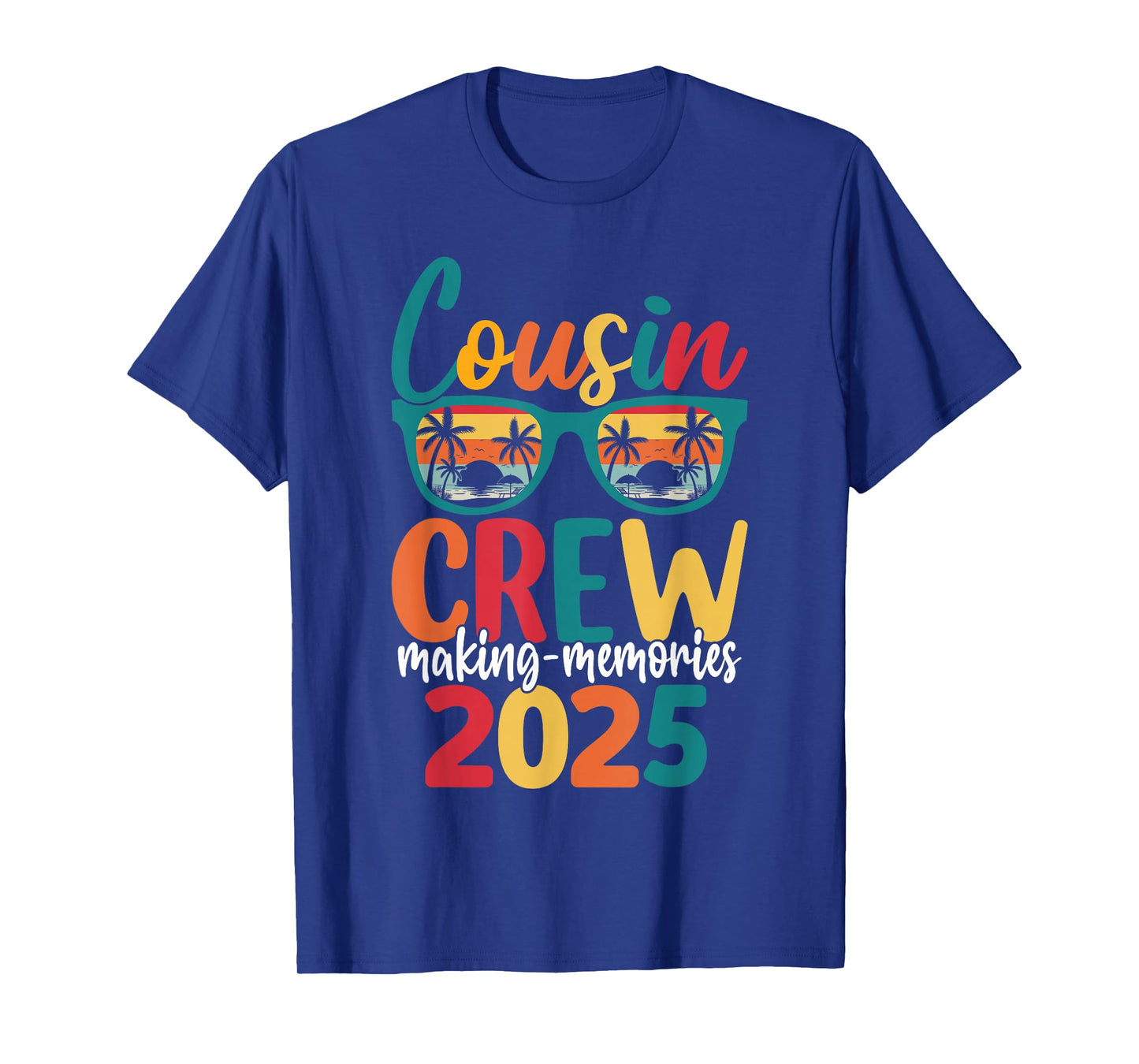 Cousin Crew 2025 Family Reunion Making Memories Matching T-Shirt