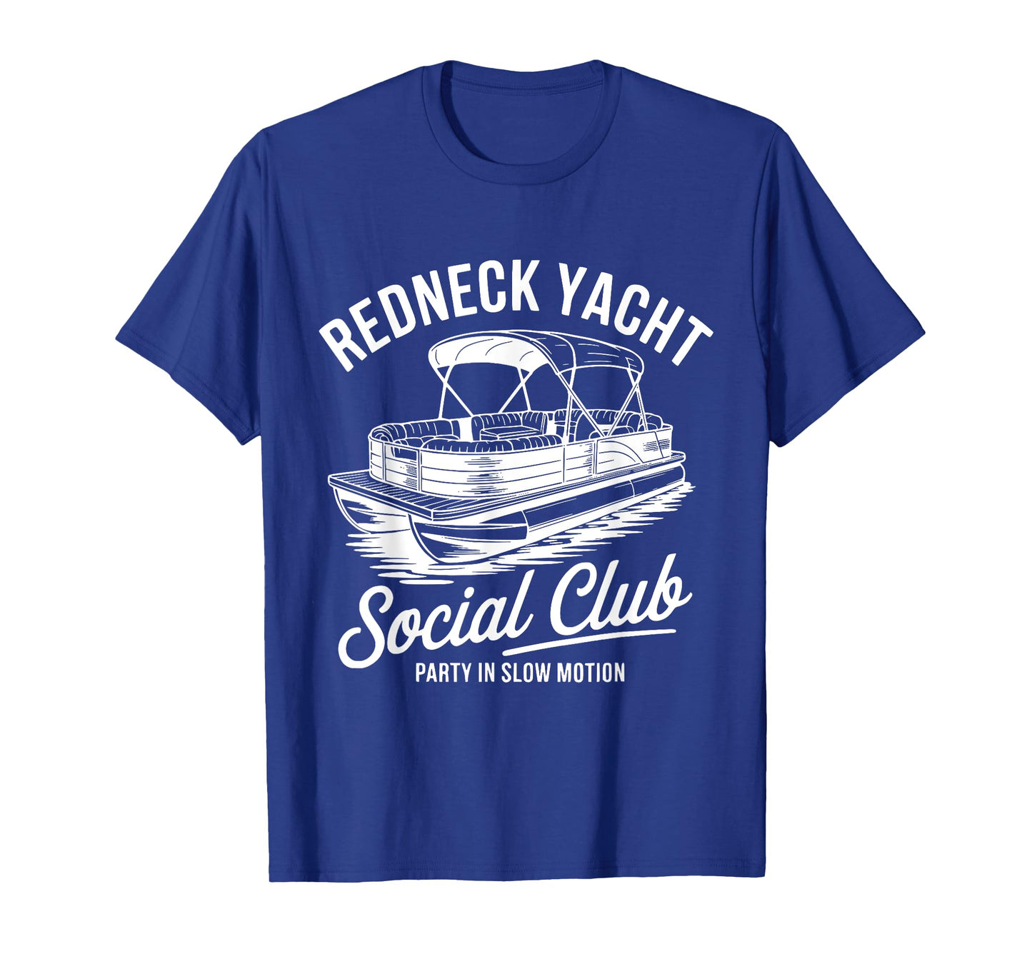 Redneck Yacht Social Club Party In Slow Motion T-Shirt