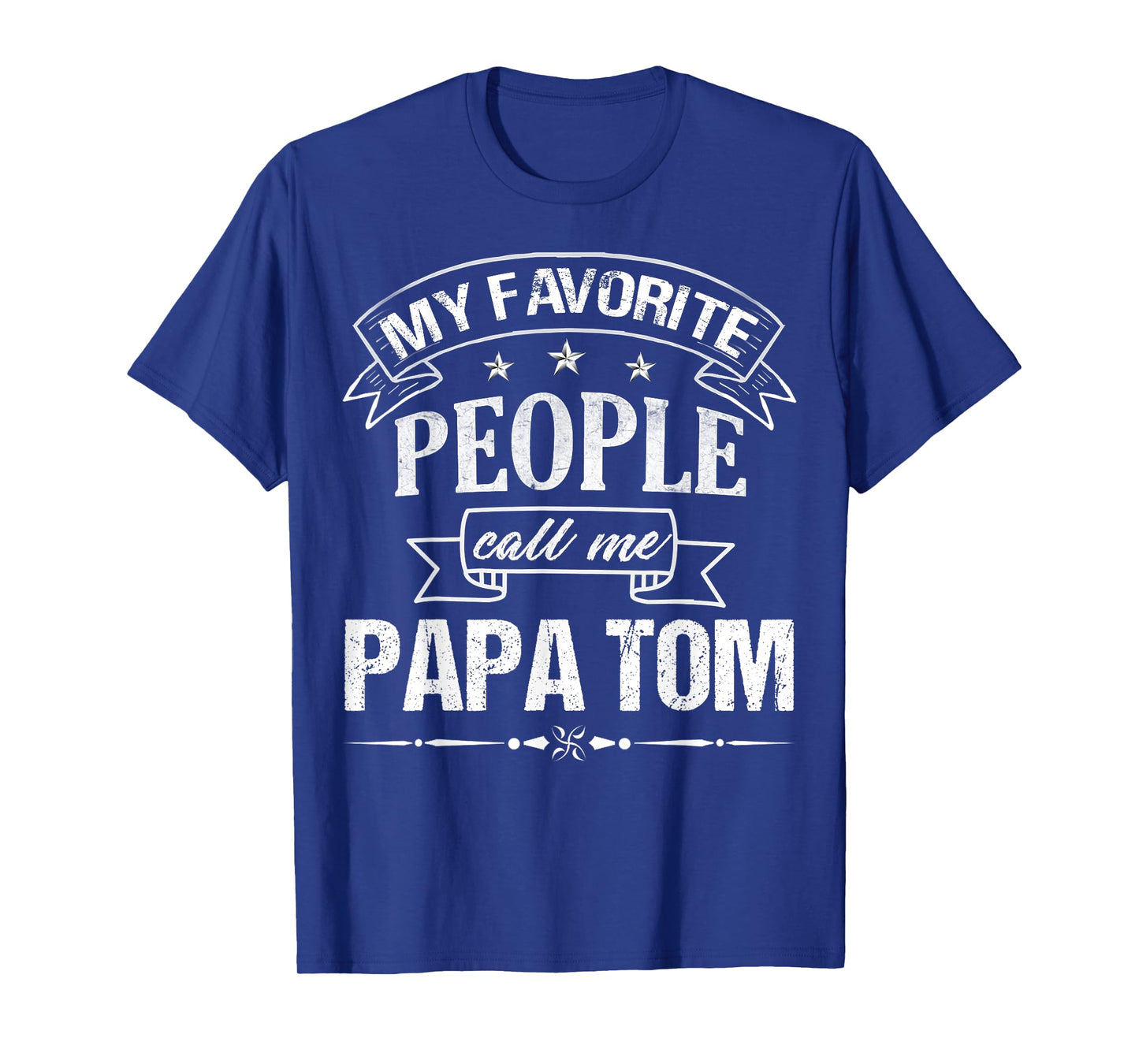 Mens My Favorite People Call Me Papa Tom Funny Father's Day T-Shirt