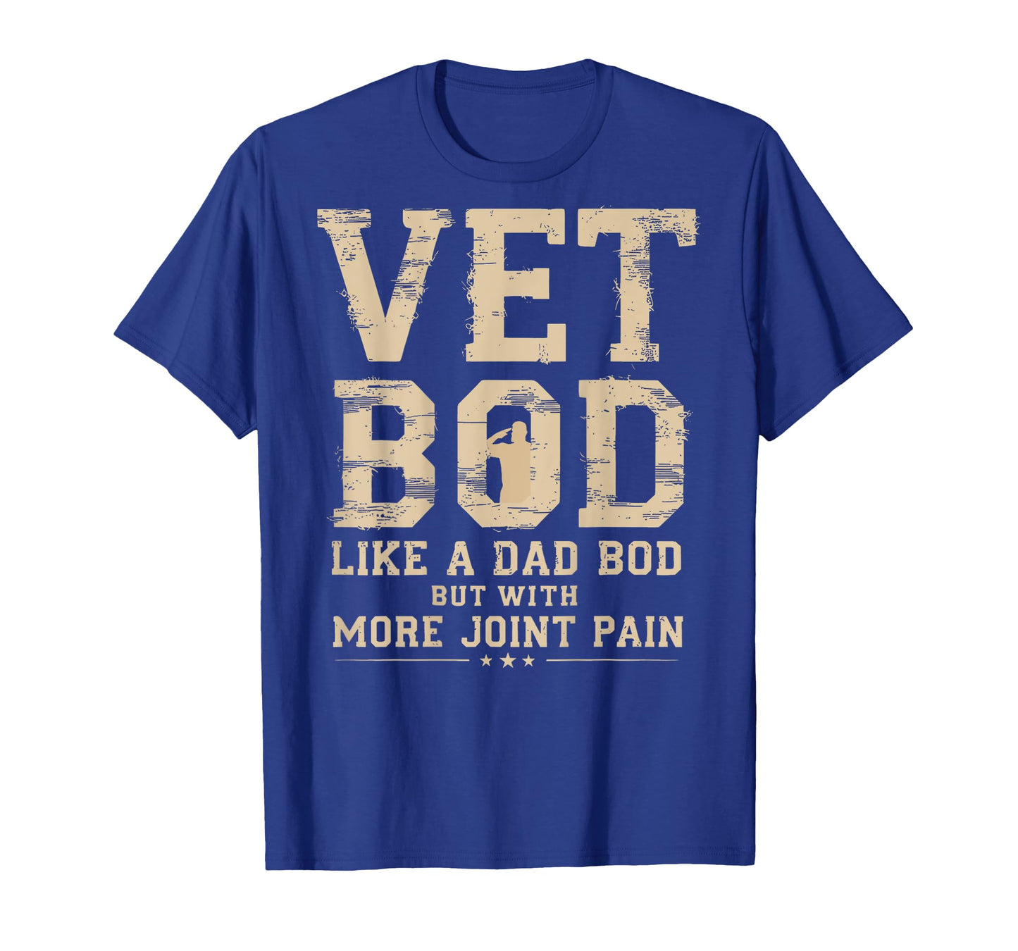 Vet BOD Like A Dad Bob But with More Join Pain Military Vet T-Shirt