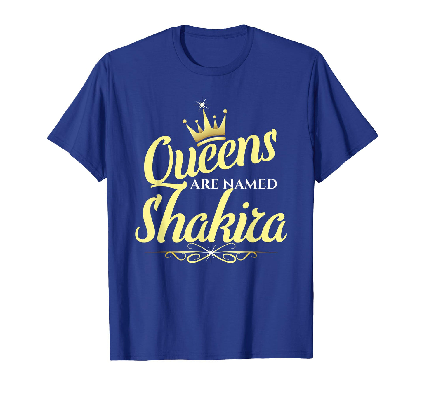 Queens Are Named Shakira T-Shirt
