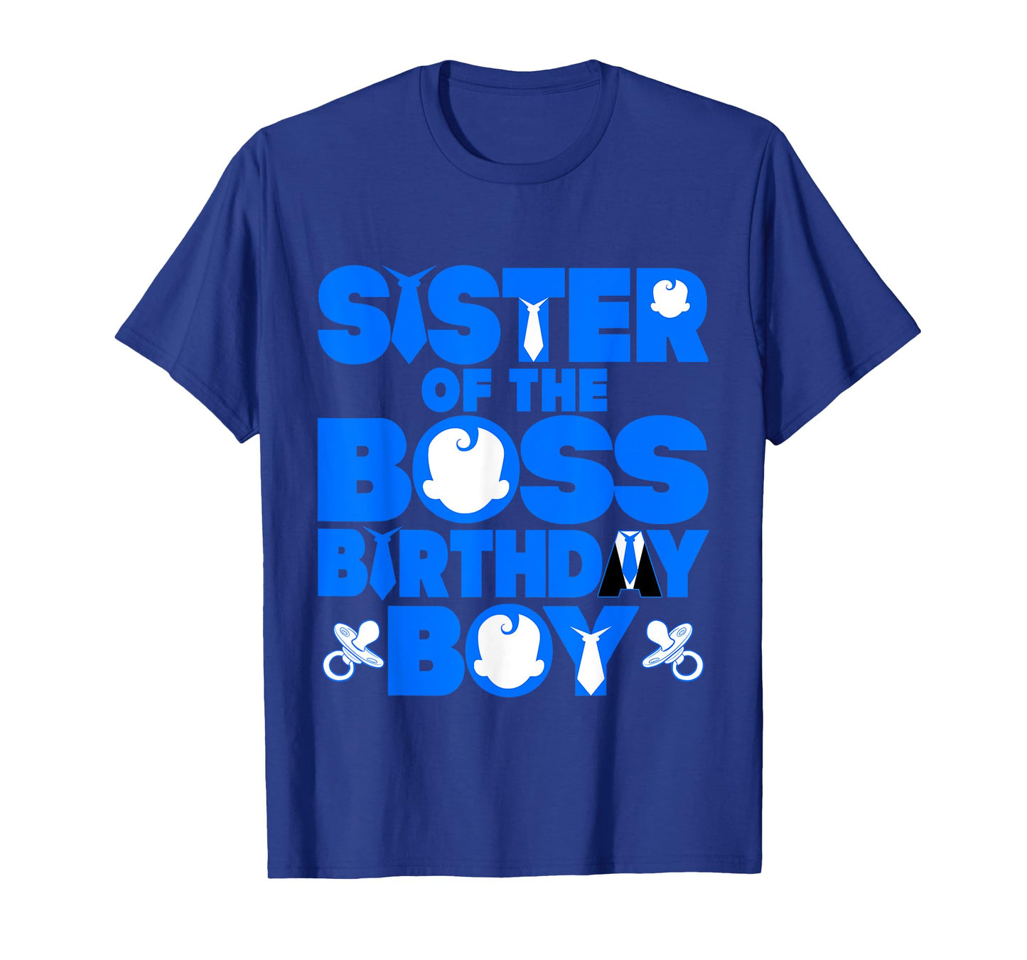 Sister Of The Boss Birthday Boy Baby Decor Family Matching T-Shirt