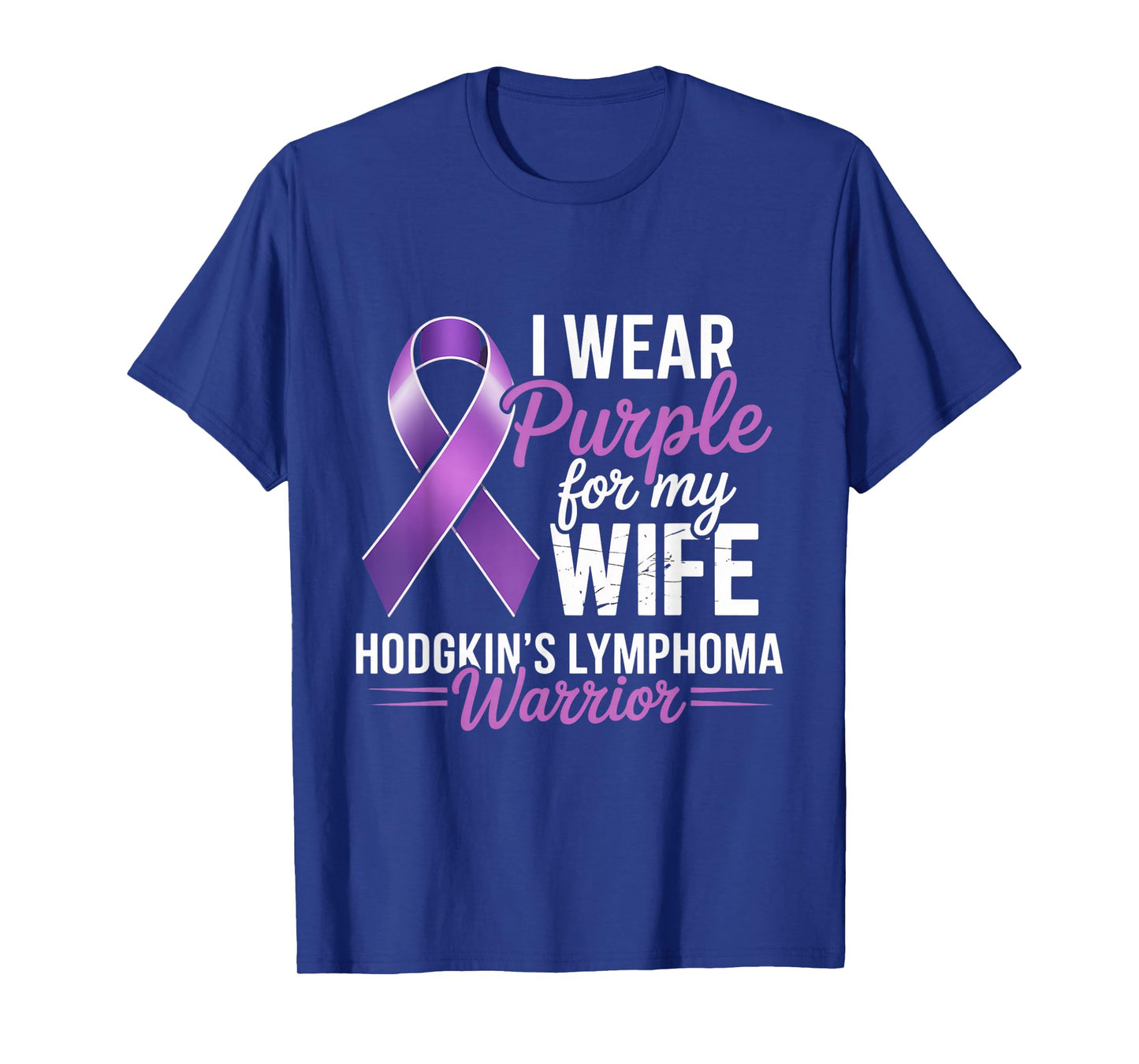 I Wear Purple for My Wife Hodgkin Lymphoma Awarenes Warrior T-Shirt