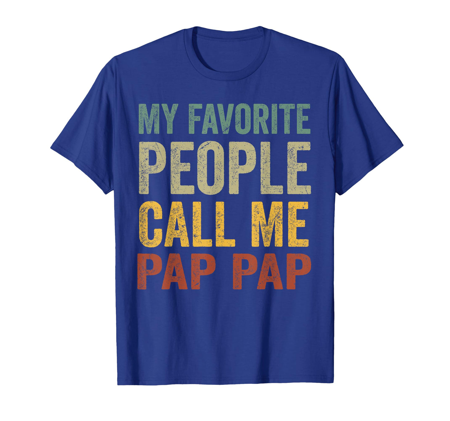 Funny My Favorite People Call Me Pap Pap T-Shirt
