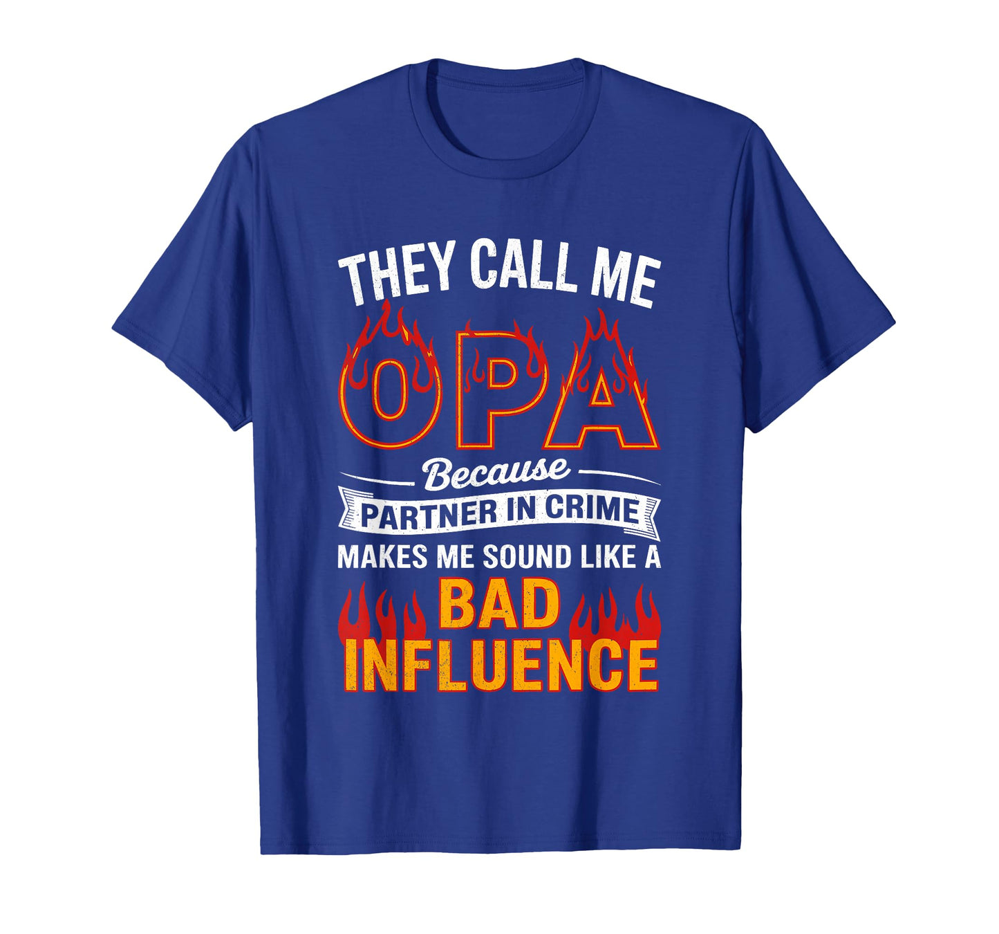 They Call Me Opa Because Partner In Crime Shirt Fathers Day T-Shirt