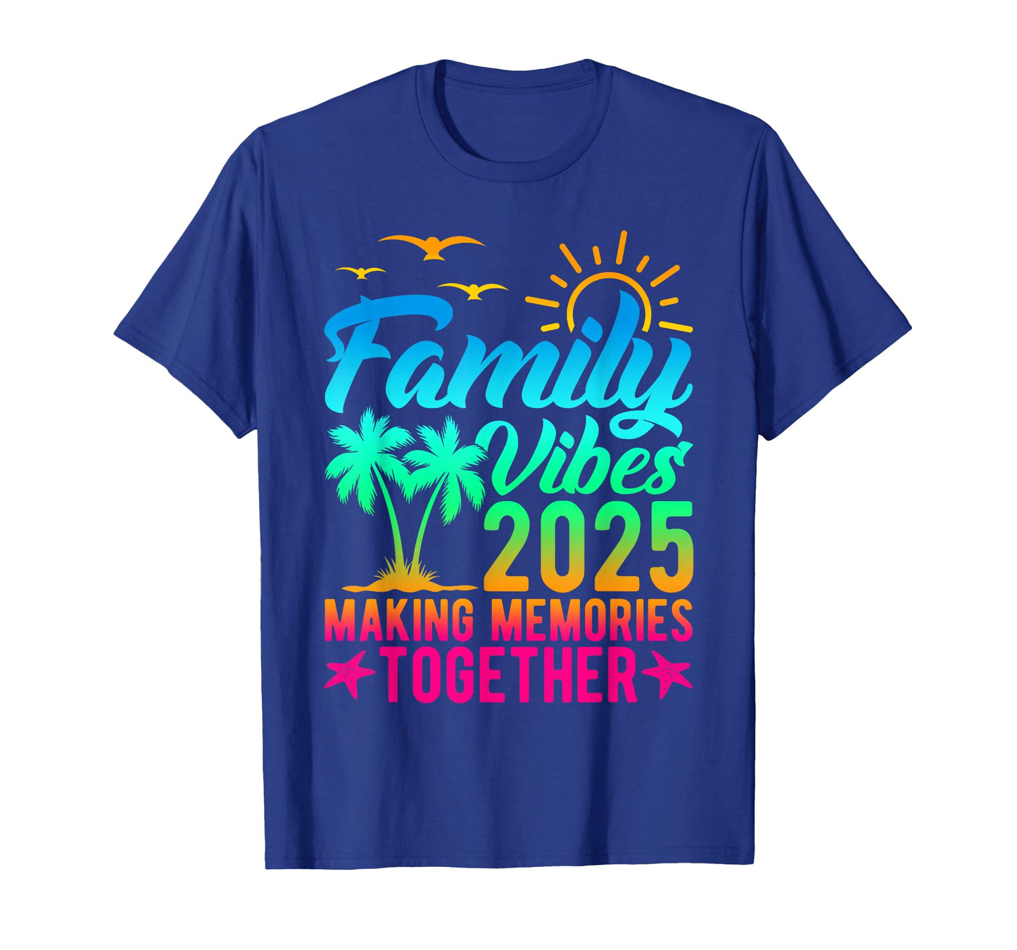 Family Vibes 2025 Making Memories Together Tie Dye Summer T-Shirt