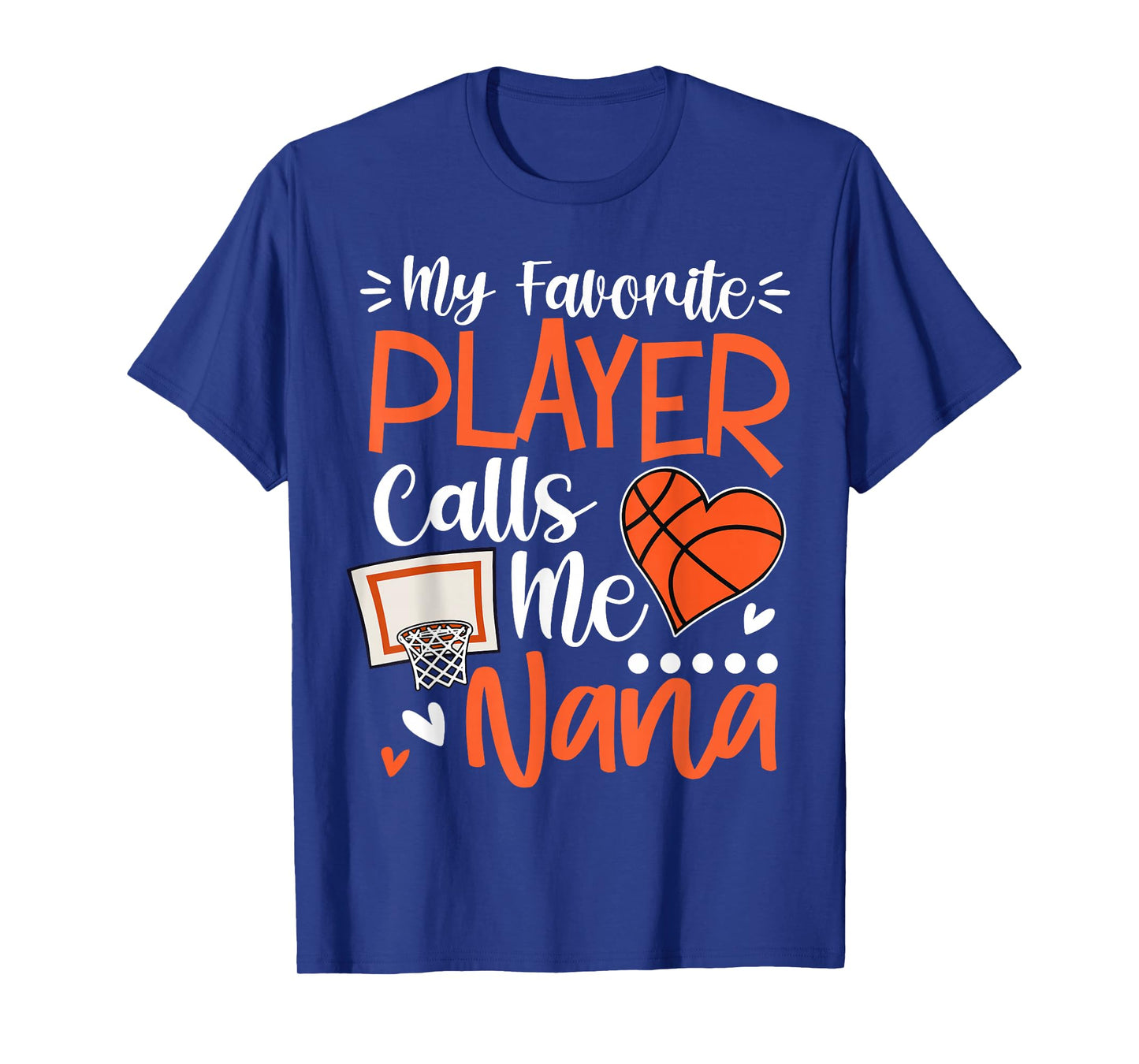 My Favorite Basketball Player Calls Me Nana T-Shirt