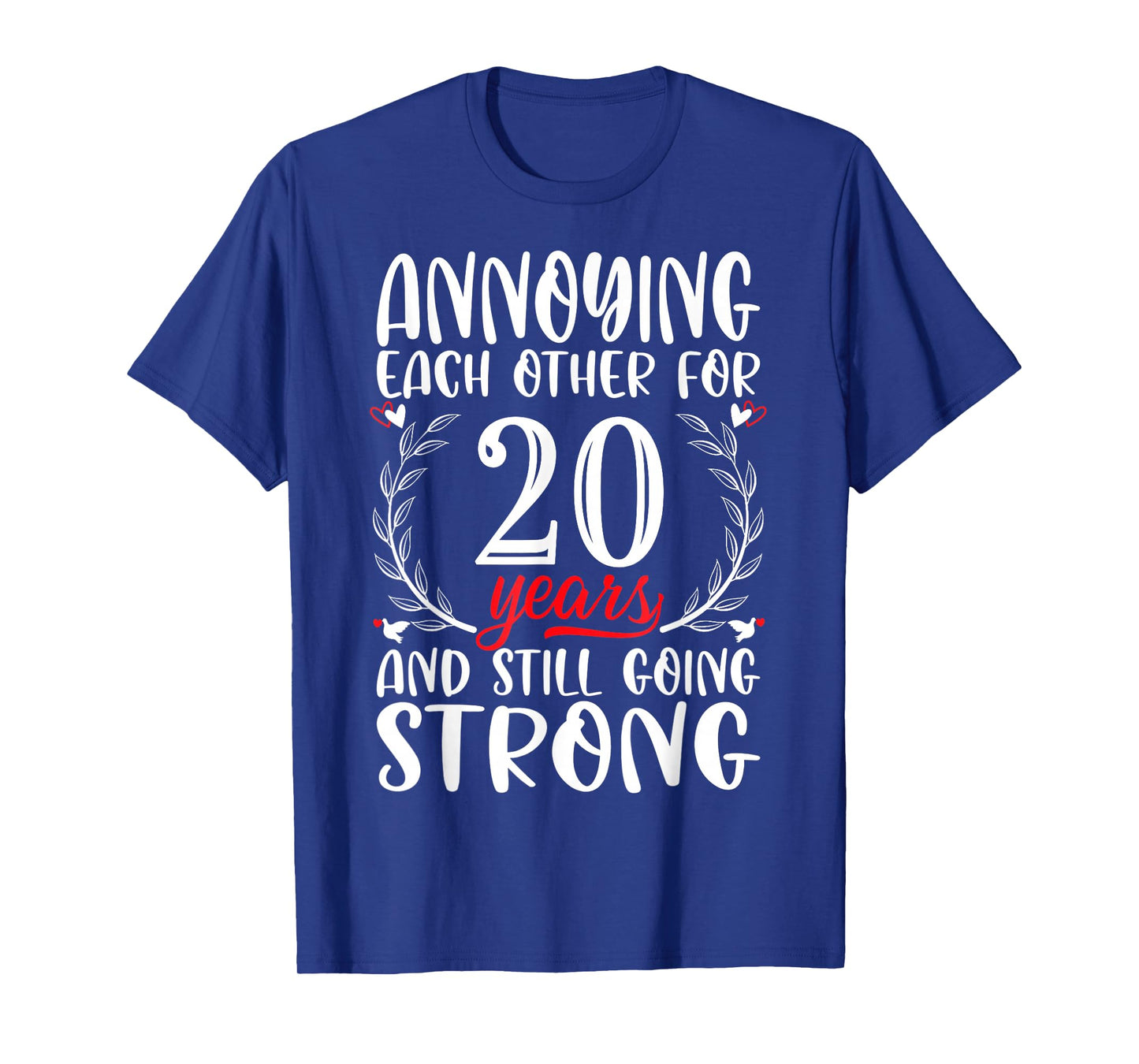 Annoying Each Other For 20 Years 20th Wedding Anniversary T-Shirt