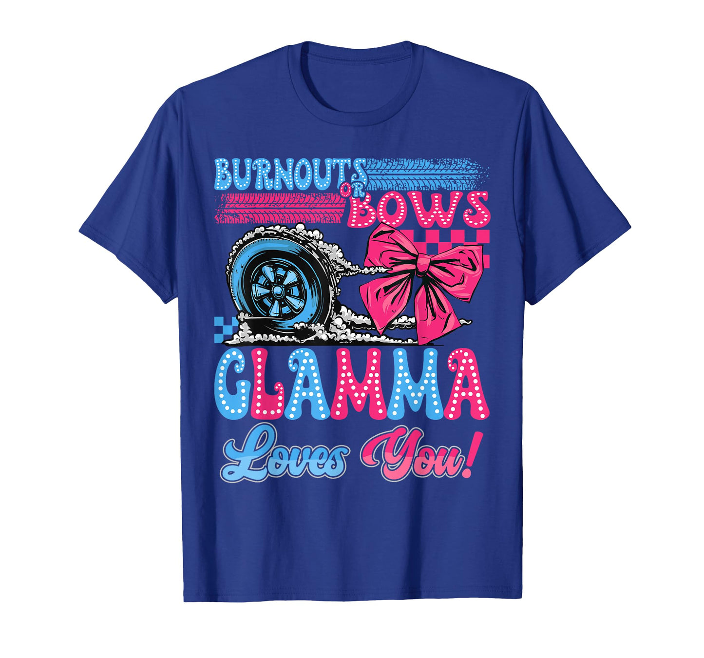Burnouts or Bows Glamma Loves You Gender Reveal Party T-Shirt
