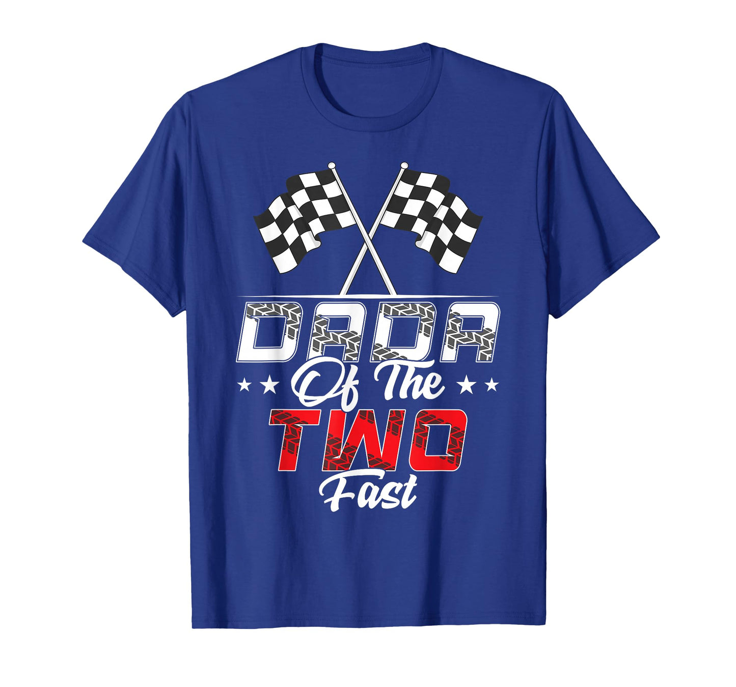 Dada Of The Two Fast Second Birthday Racing Car Family T-Shirt