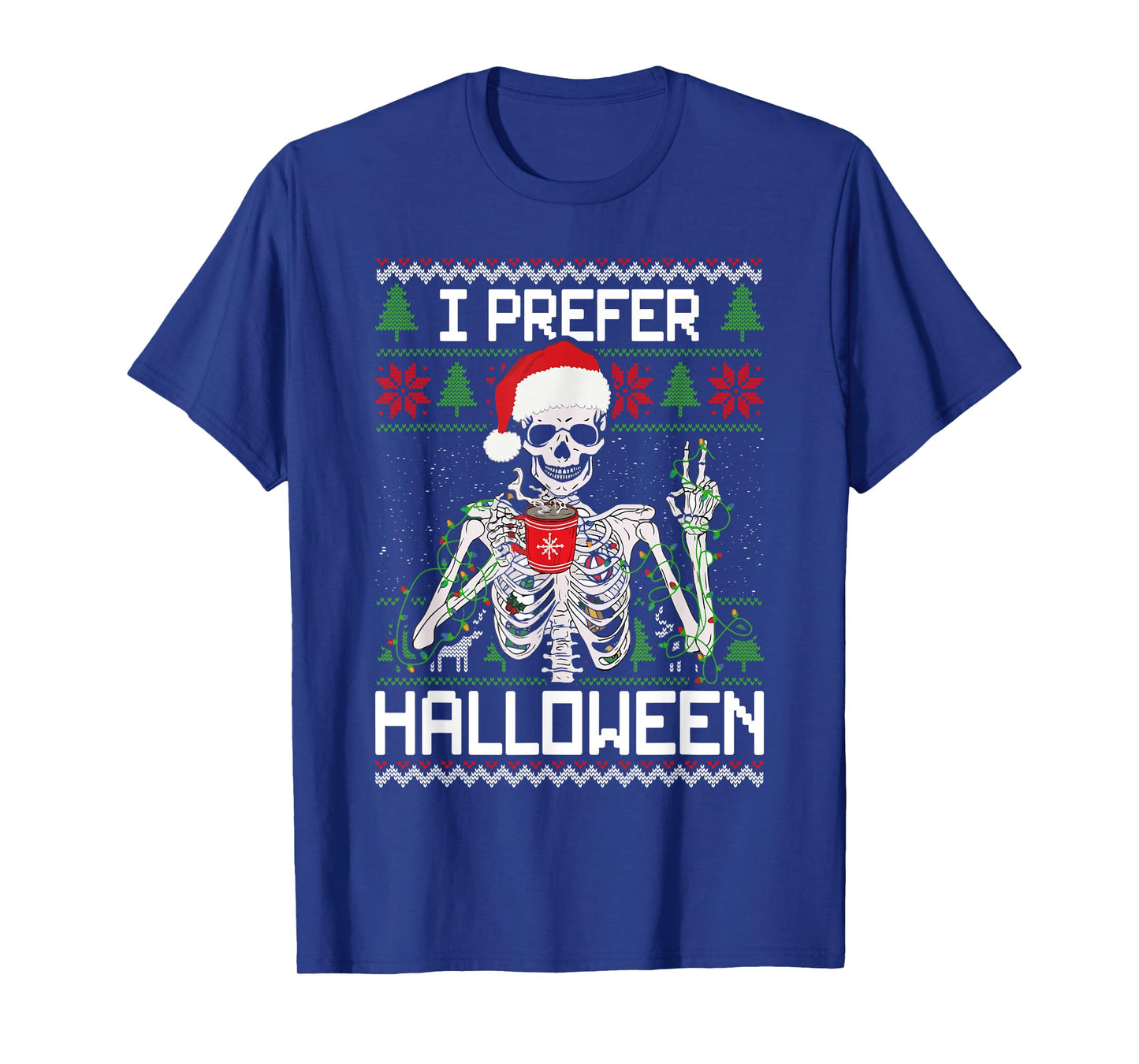 I Prefer Halloween Christmas Sweater Funny Skeleton Xmas T-Shirt