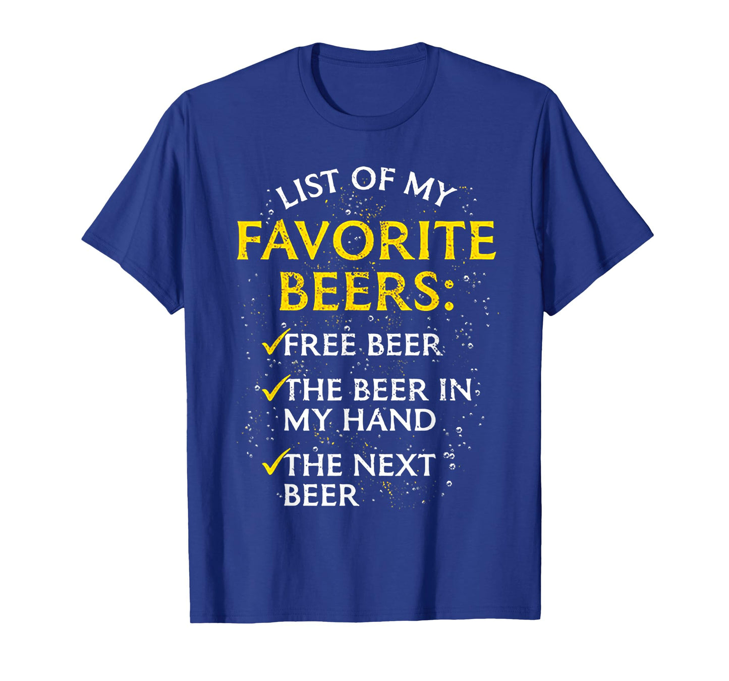 List of My Favorite Beers Free Beer The Beer In My Hand The T-Shirt