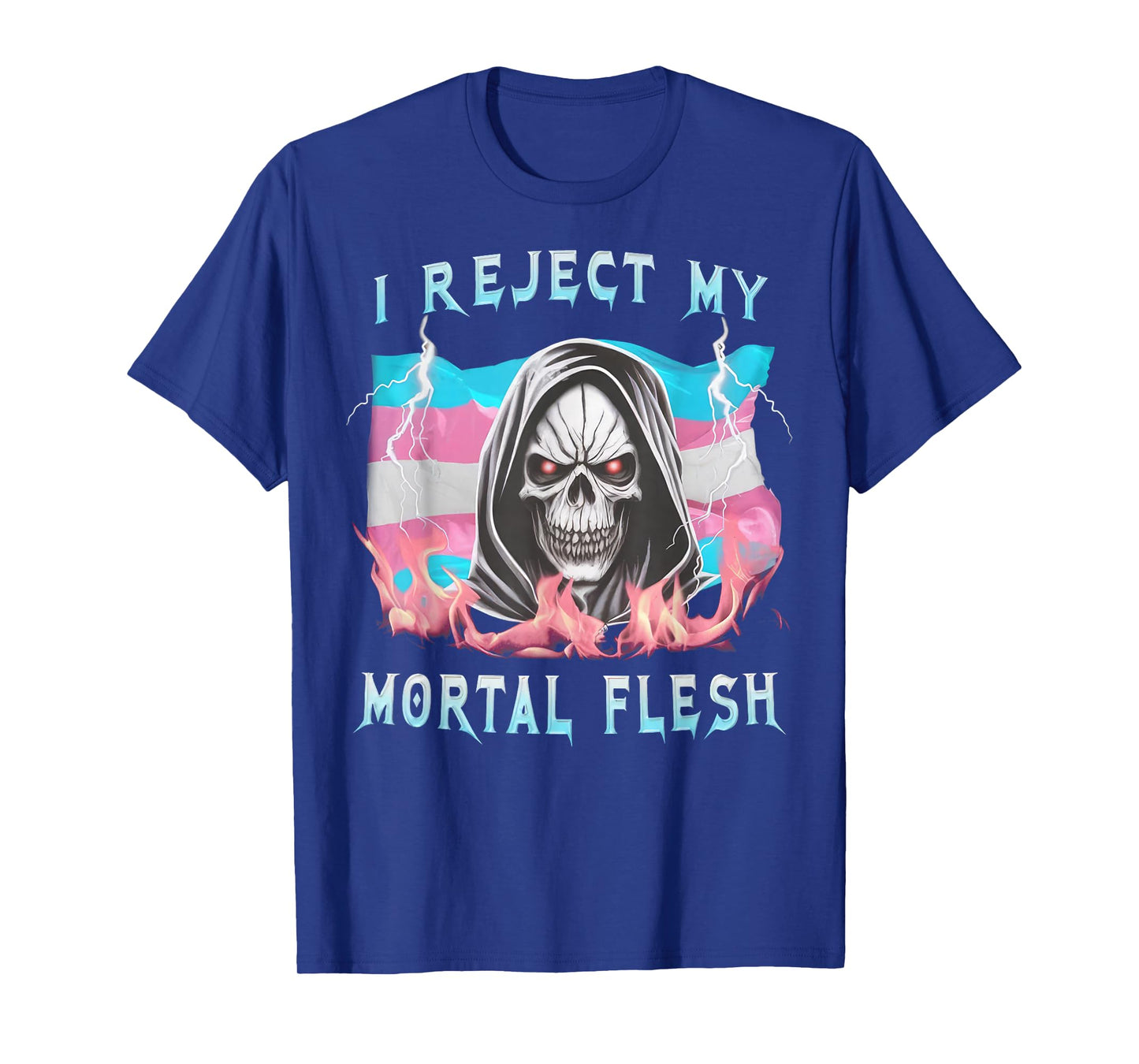 I Reject My Mortal Flesh Funny Transgender LGBT Trans Pride T-Shirt