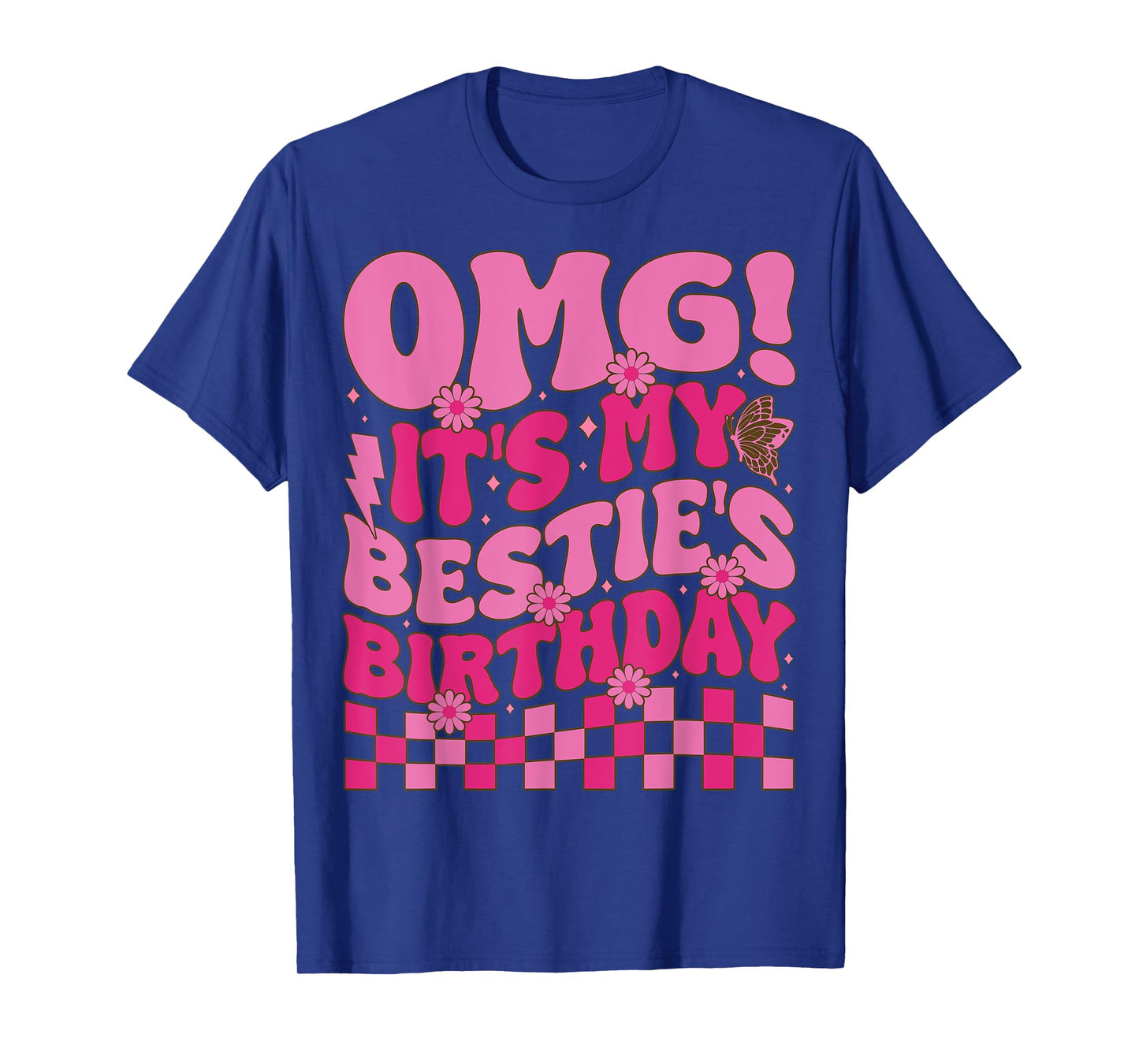 OMG It's My Bestie's Birthday Funny Best Friend Birthday T-Shirt