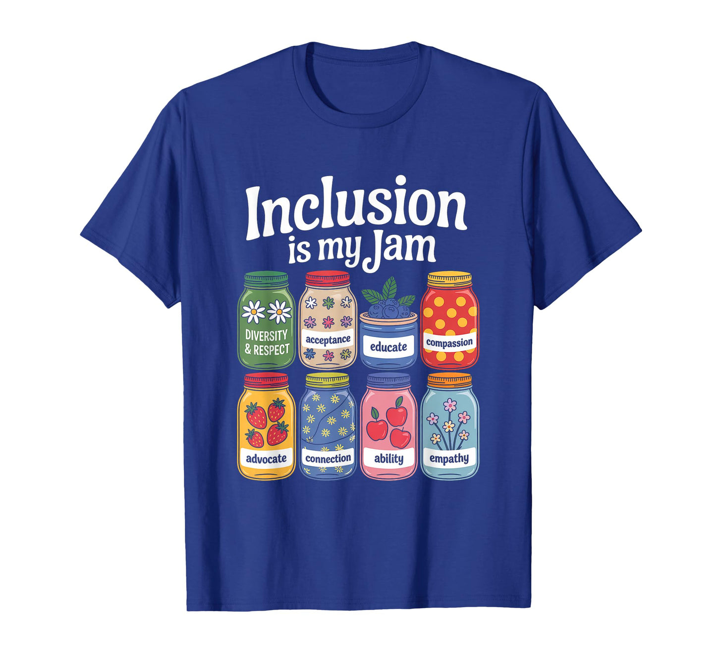 Inclusion Is My Jam Inspirational Empathy Respect Men Women T-Shirt