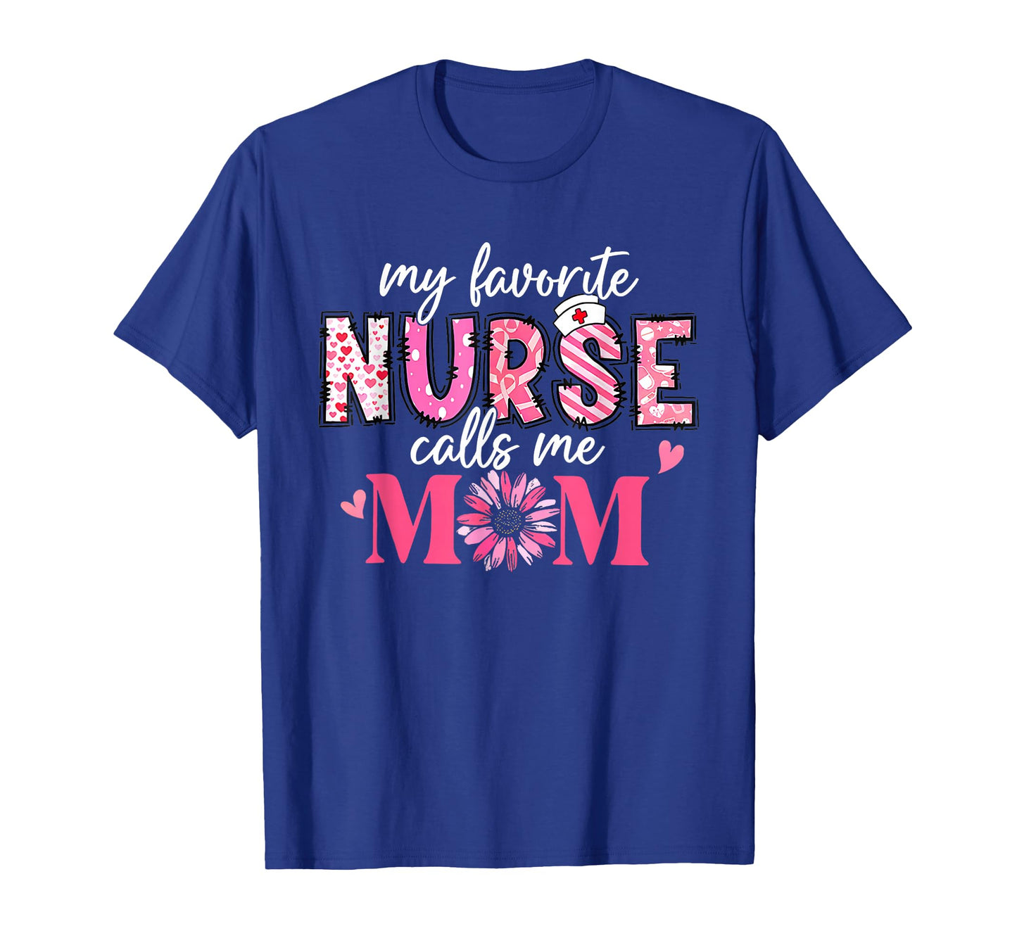 My Favorite Nurse Calls Me Mom Shirt Mother’s Day T-Shirt