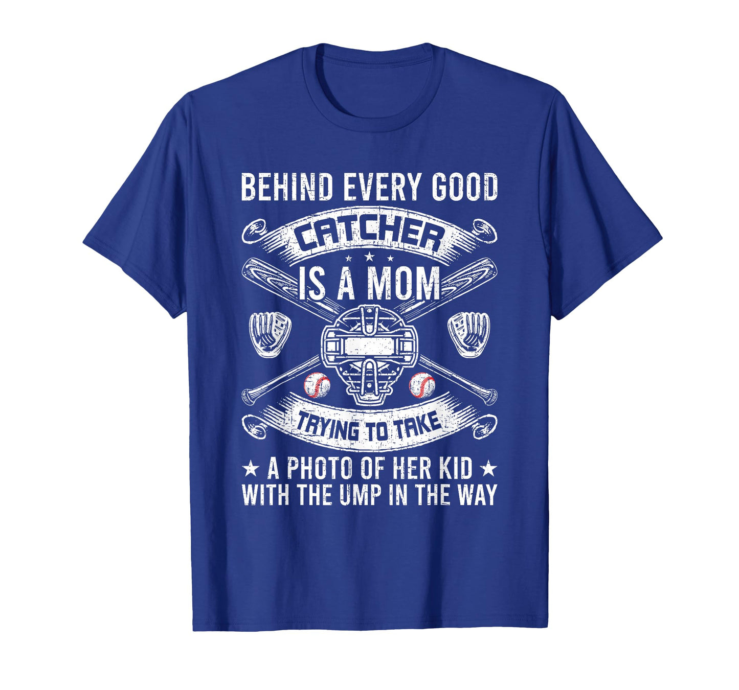 Behind Every Good Catcher Is A Mom Baseball Lover T-Shirt