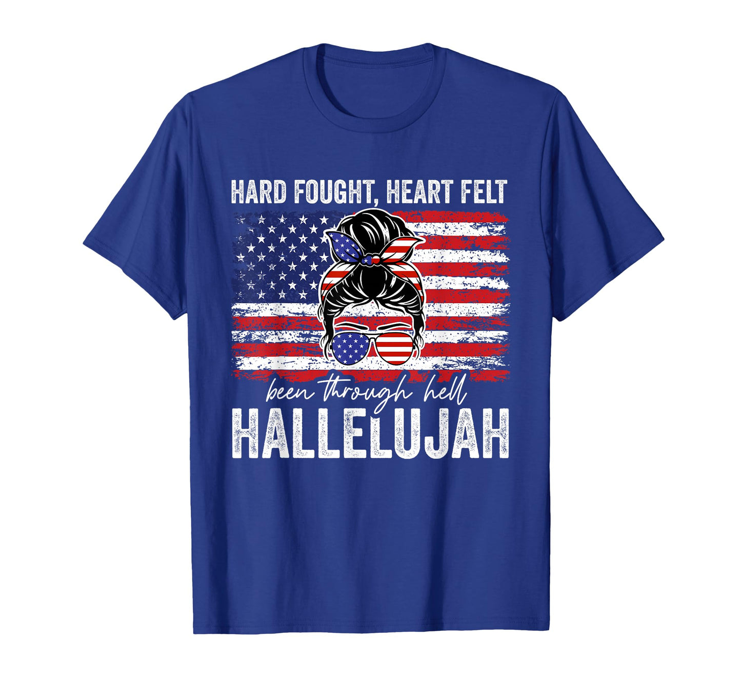 Hard Fought Heartfelt Been Through Hell Hallelujah T-Shirt