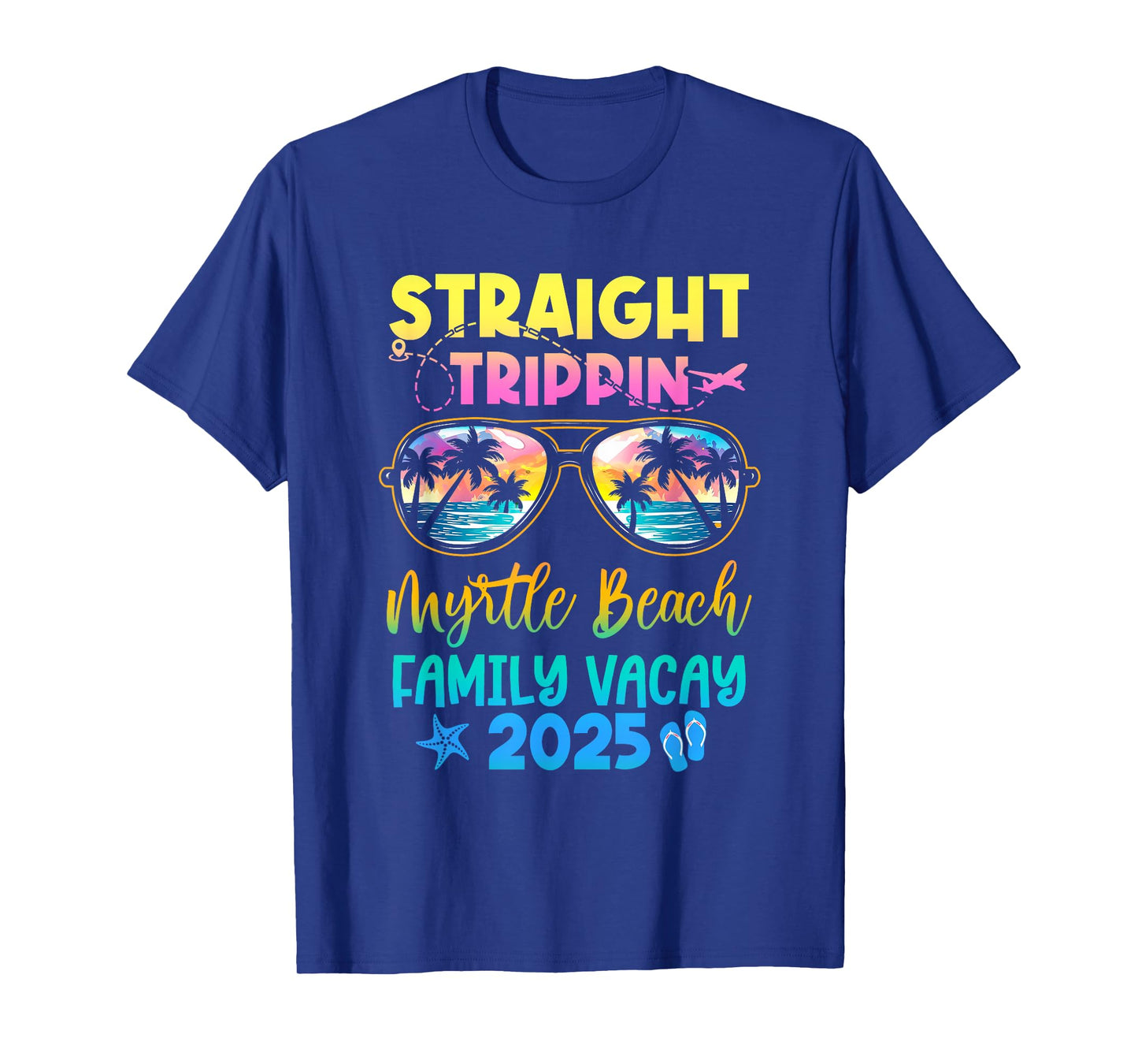 Myrtle Beach Family Vacay Vacation 2025 Straight Trippin T-Shirt