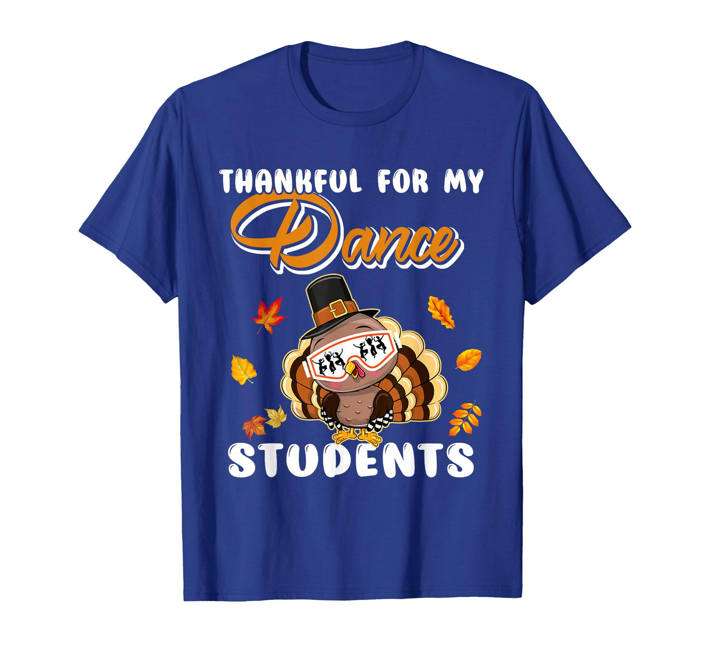 Thankful For My Dance Students Thanksgiving Turkey Teacher T-Shirt for Men Women Girls Kids