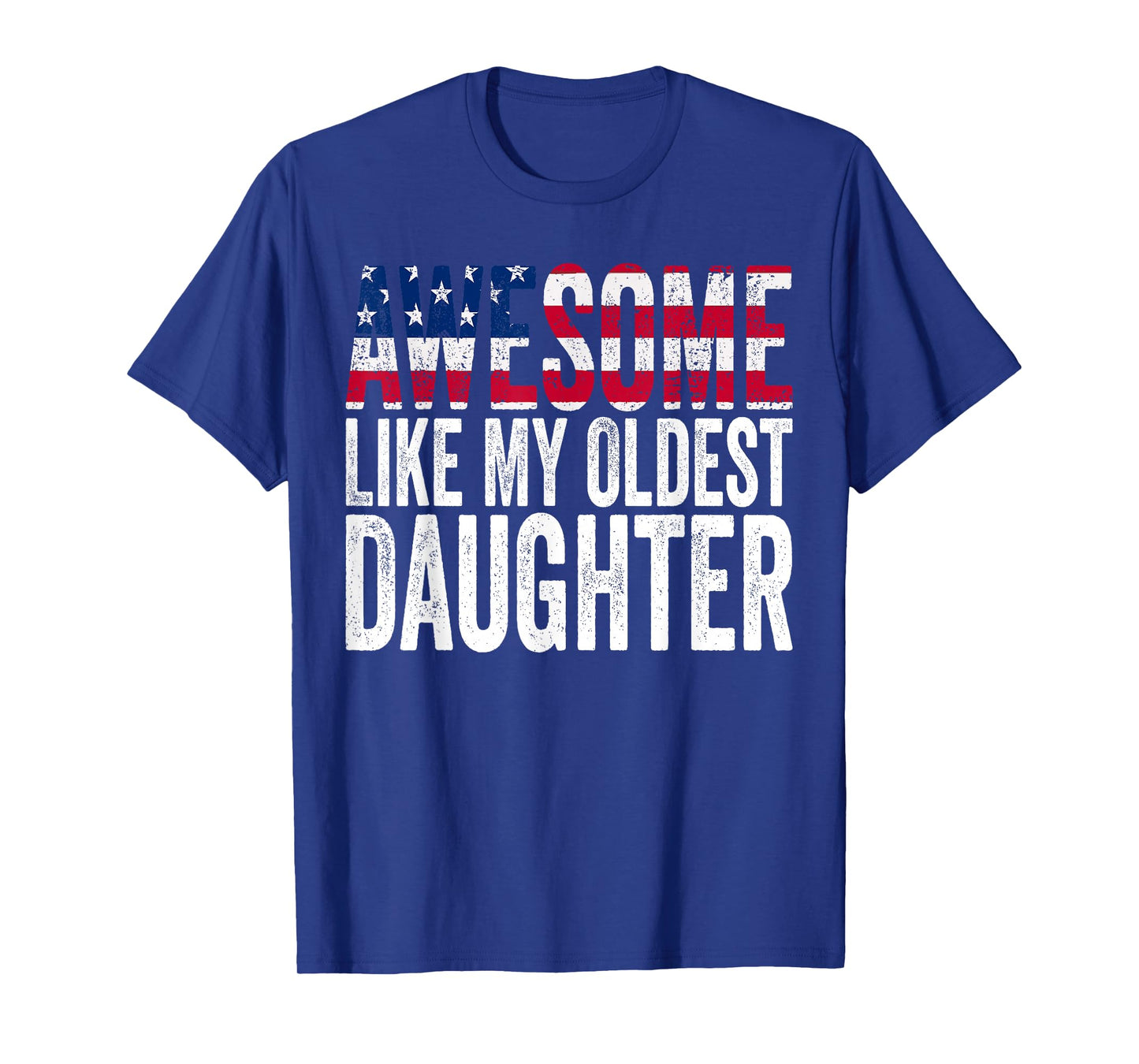 Awesome Like My Oldest Daughter Funny Fathers Mothers Day T-Shirt