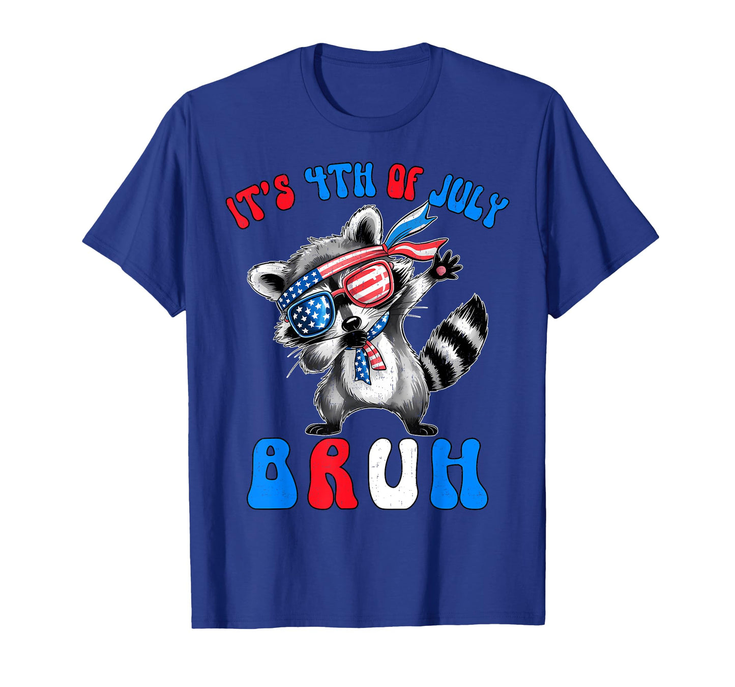 It’s 4th of July Bruh Patriotic Raccoon Funny Independence T-Shirt
