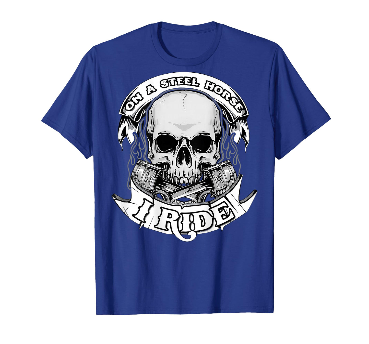 On A Steel Horse I Ride Motorcycle Skull Motorcycle Biker T-Shirt