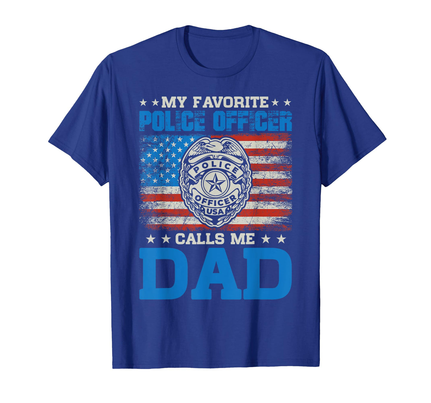 my favorite police officer calls me Dad for Father's Day T-Shirt