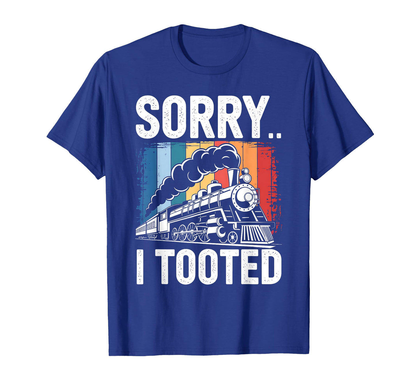 Train Sorry I Tooted Funny Locomotive Railroad Men Boys Kid T-Shirt