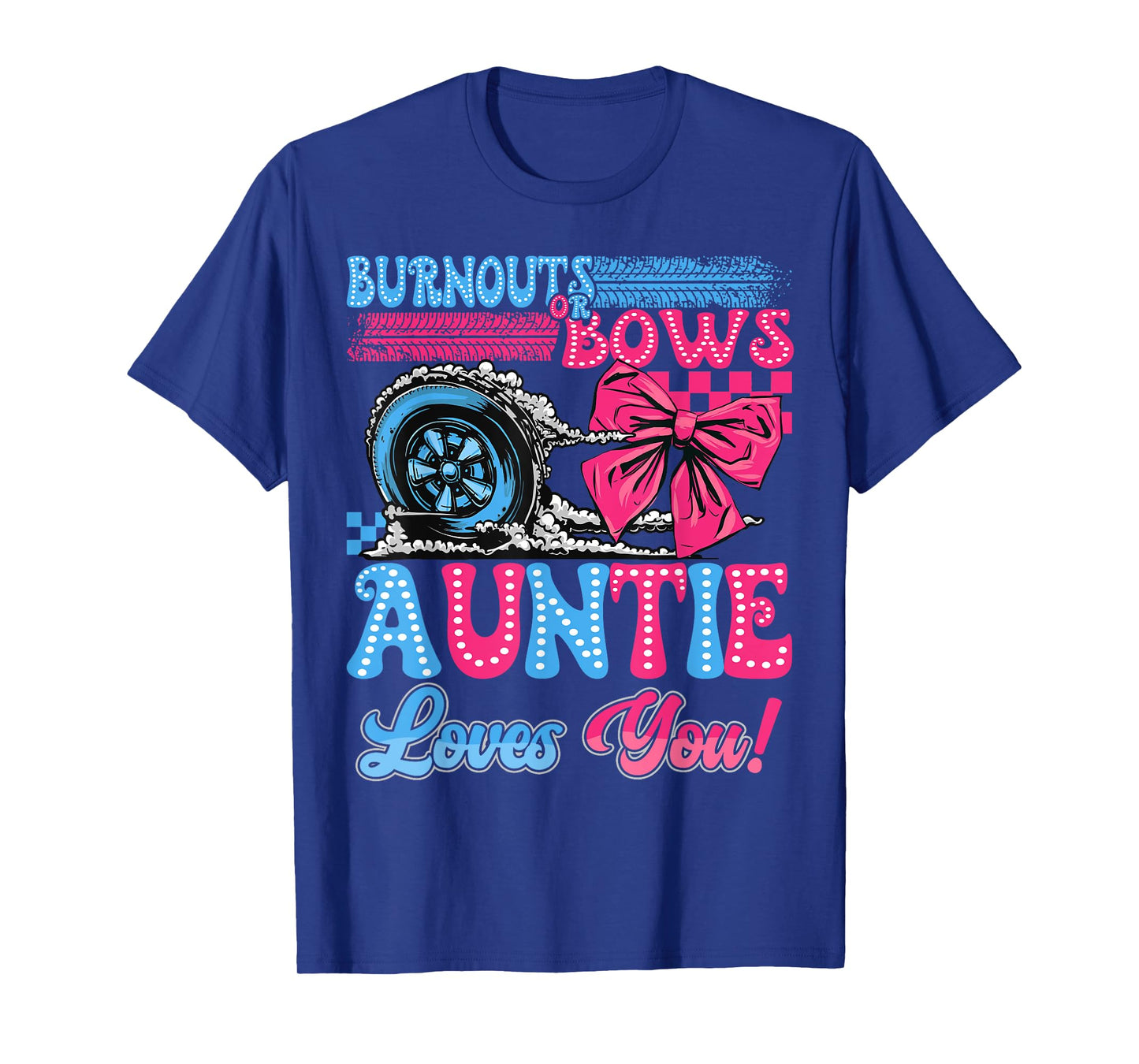 Burnouts or Bows Auntie Loves You Gender Reveal Party T-Shirt