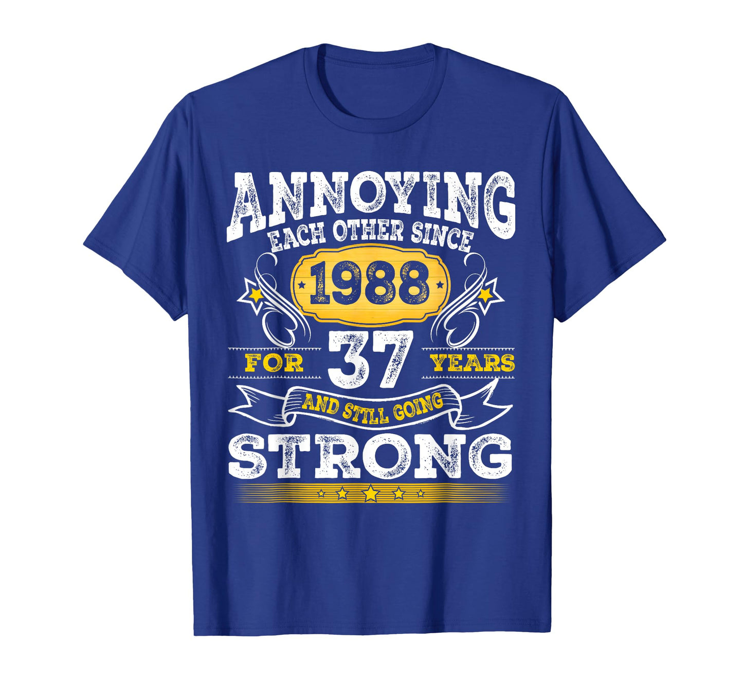 Annoying Each Other Since 1988 37th Wedding Anniversary T-Shirt