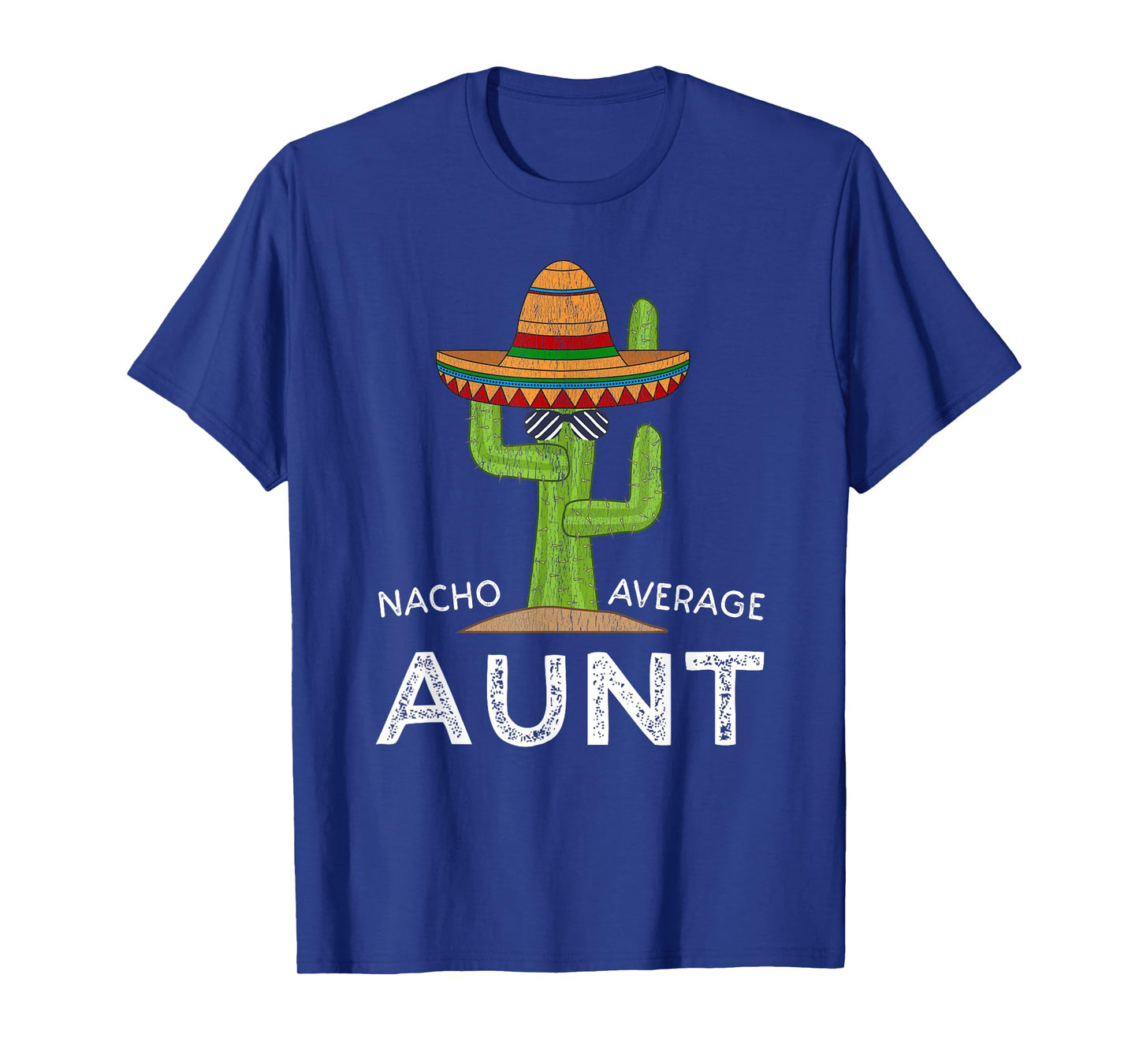 Cute Fun Aunt Humor | Funny Saying Nacho Average Aunt T-Shirt