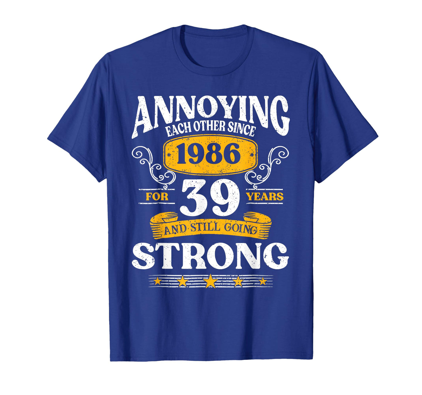 Annoying Each Other Since 1986 39th Wedding Anniversary T-Shirt