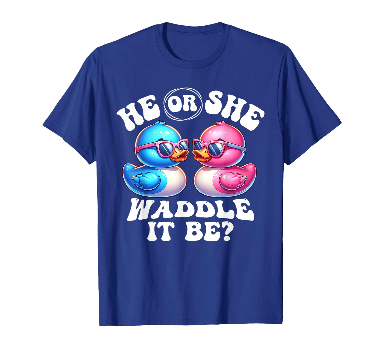 He Or She Waddle It Be Gender Reveal Party Baby Shower T-Shirt