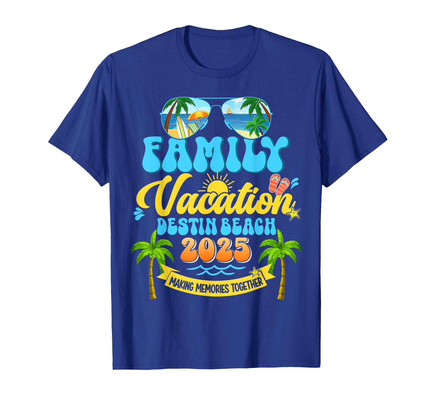 Funny Family Vacation Destin Beach 2025 Making Memories T-Shirt