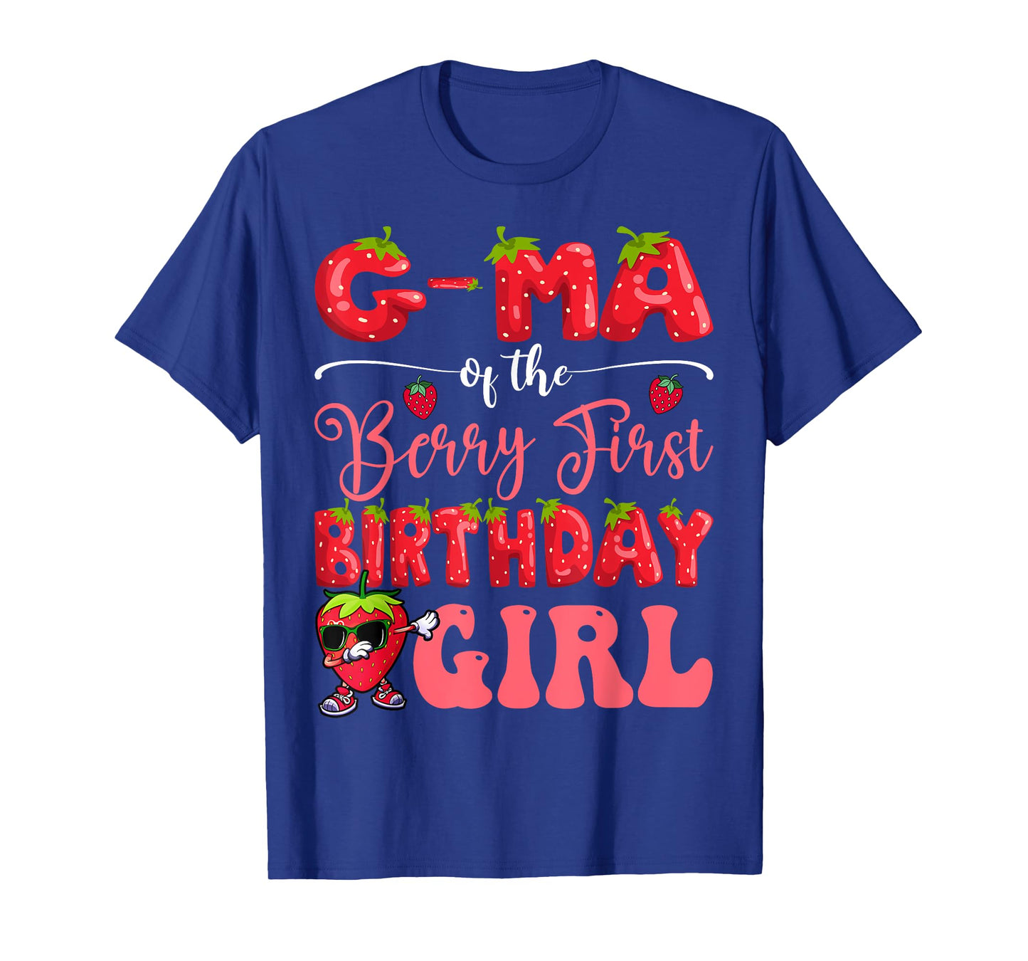 G-Ma Of Berry First Birthday Girl Strawberry Sweet One T-Shirt