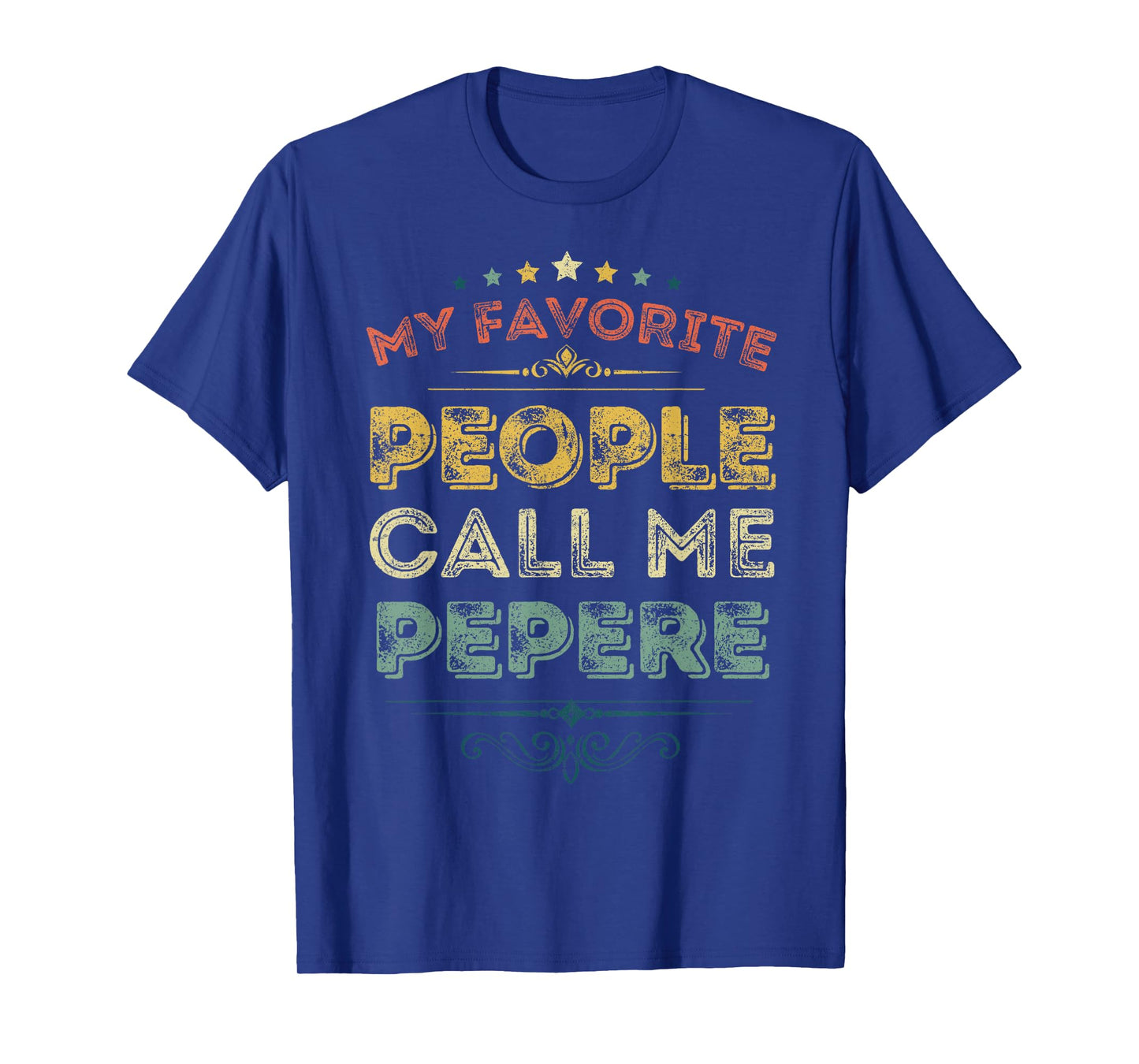 My Favorite People Call Me Pepere Funny Fathers Day T-Shirt