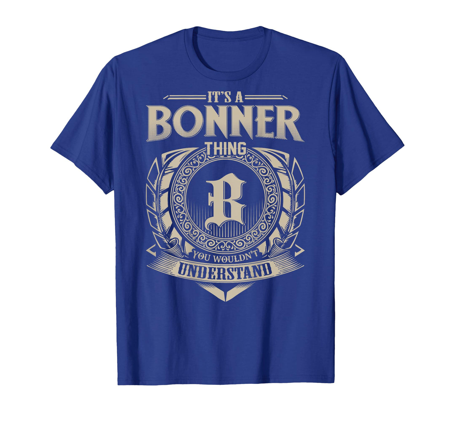 It's A BONNER Thing You Wouldn't Understand Family Name T-Shirt