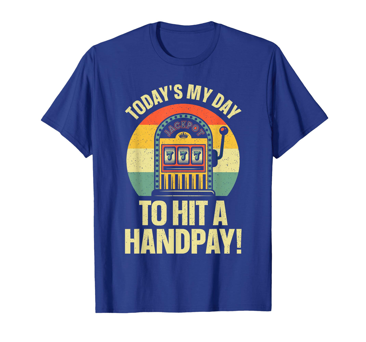 Cool Slot Machine Design For Men Women Casino Gambling Lover T-Shirt