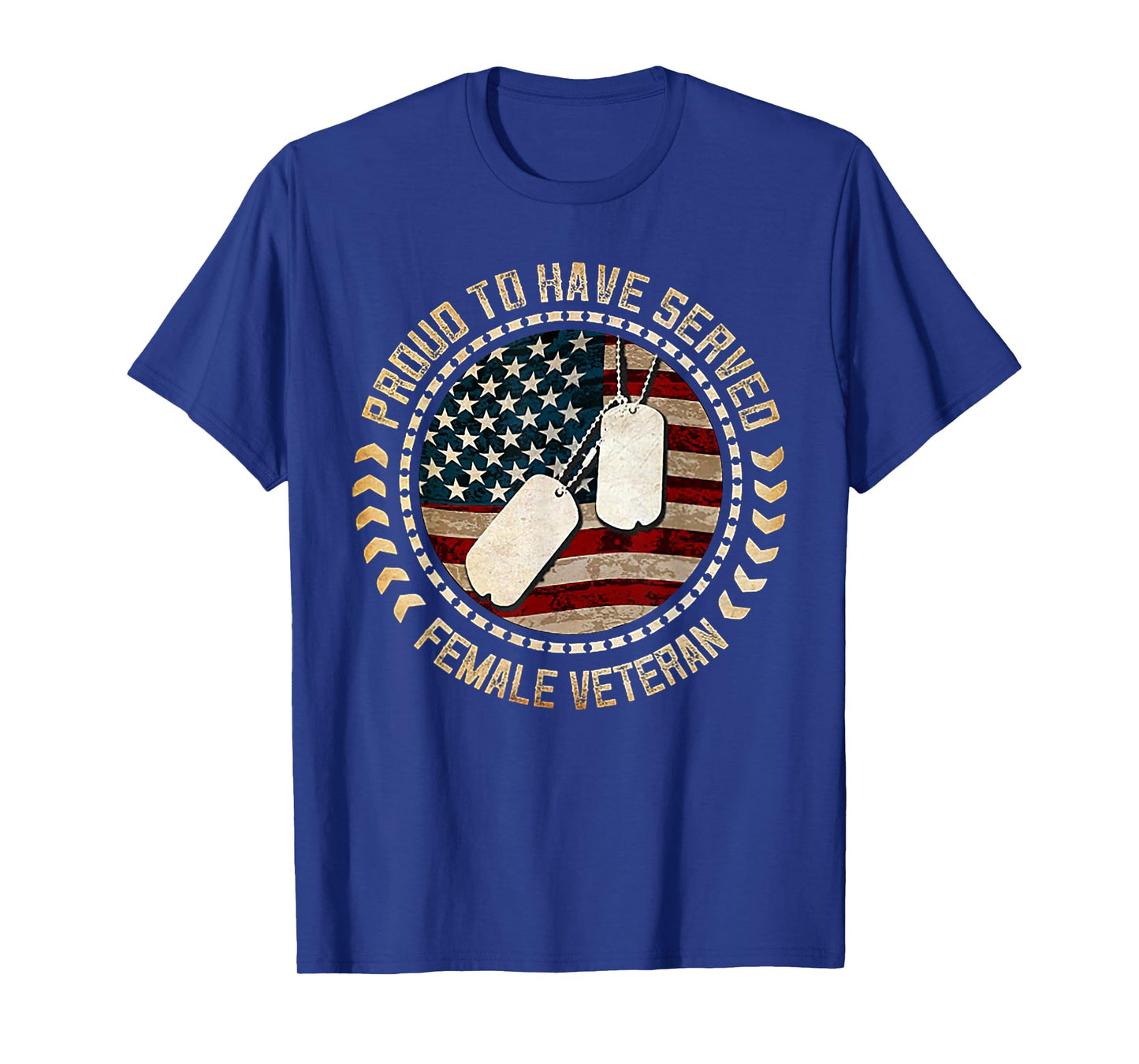 Proud To Have Served Female Veteran T-Shirt