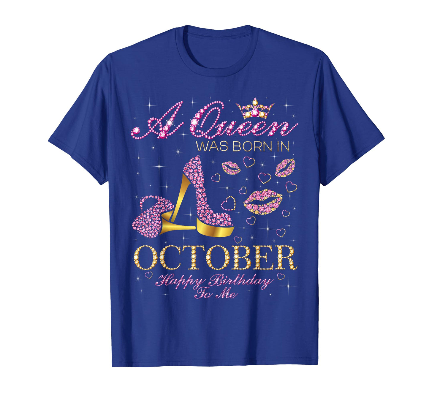 A Queen Was Born In October Happy Birthday To Me T-Shirt