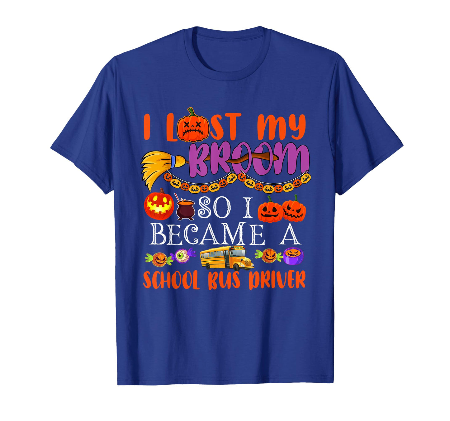 I Lost My Broom So I Became A School Bus Driver Halloween T-Shirt