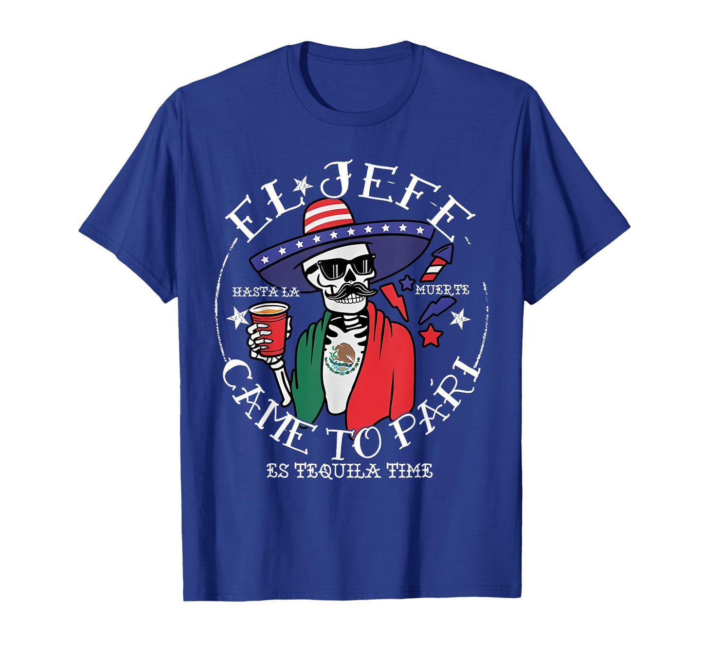 El Jefe Came To Pari American Flag 4th Of July Skull Mexican T-Shirt