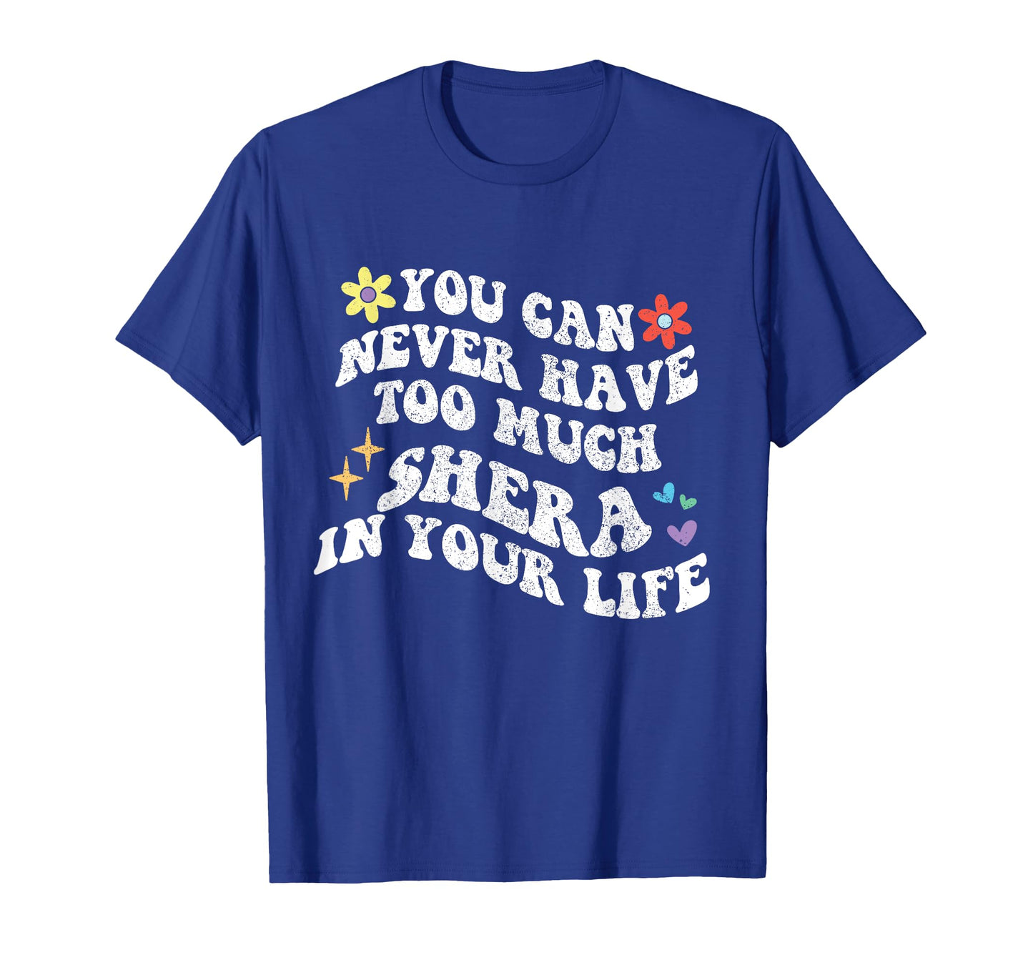 Retro Groovy You Can Never Have Too Much Shera In Your Life T-Shirt
