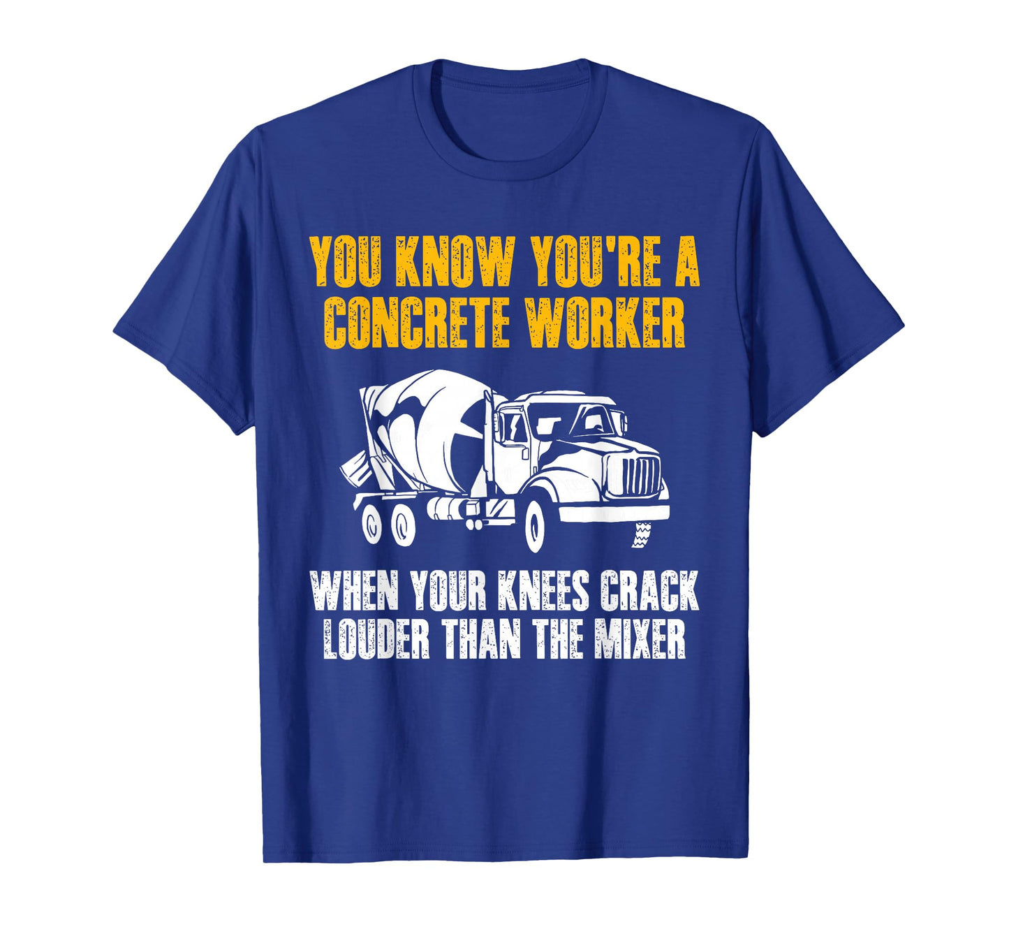 You Know Youre A Concrete Worker Crew T-Shirt