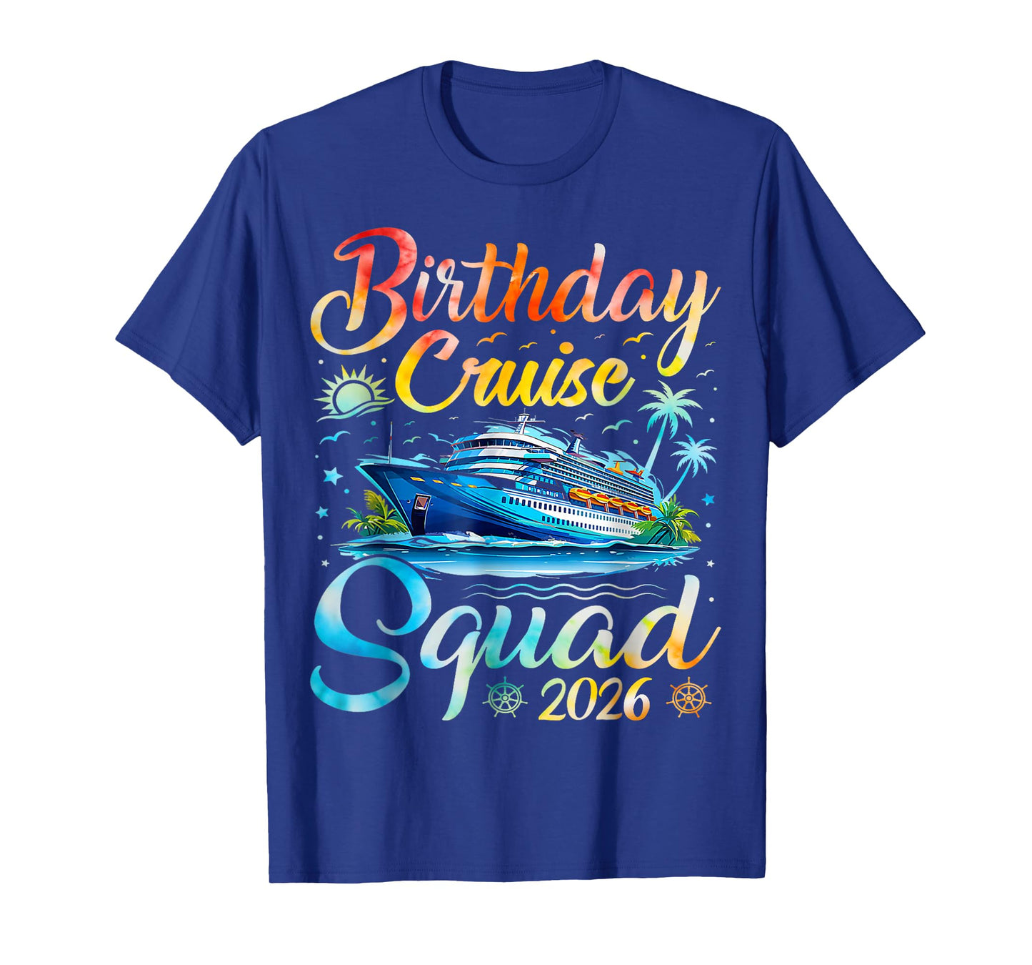 Birthday Cruise Squad 2026 Cruise Birthday Party Vacation T-Shirt